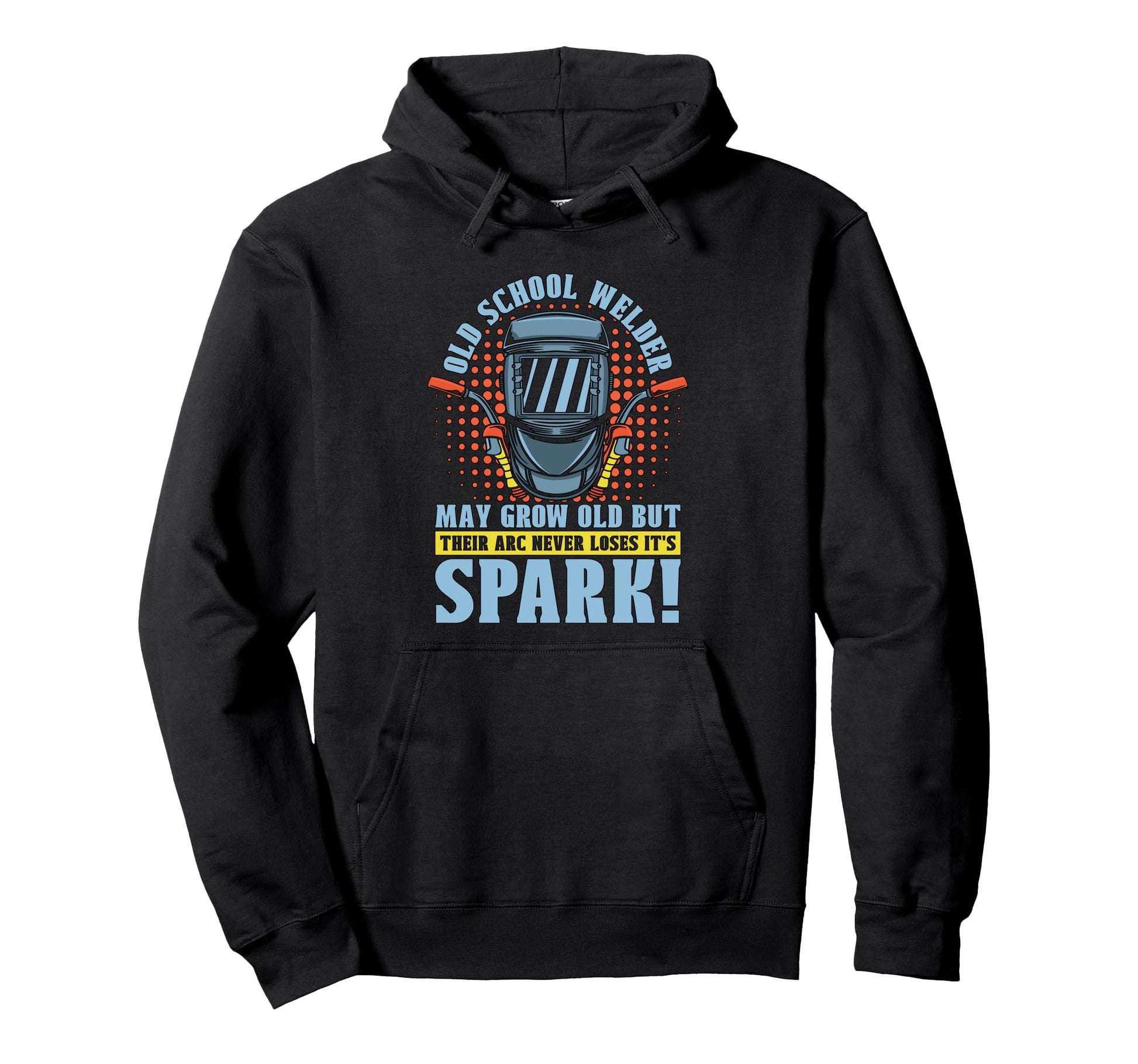 Old School Welder Weld Welding Dads Hoodie - Minimalist Print Men Women - T-Shirt, Sweatshirt, Hoodie