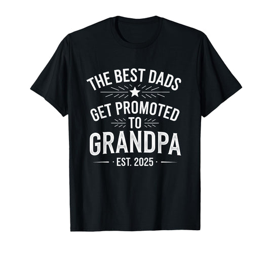 Best Dads Get Promoted To Grandpa Est T-Shirt - Novelty Apparel for Adults - T-Shirt, Sweatshirt, Hoodie