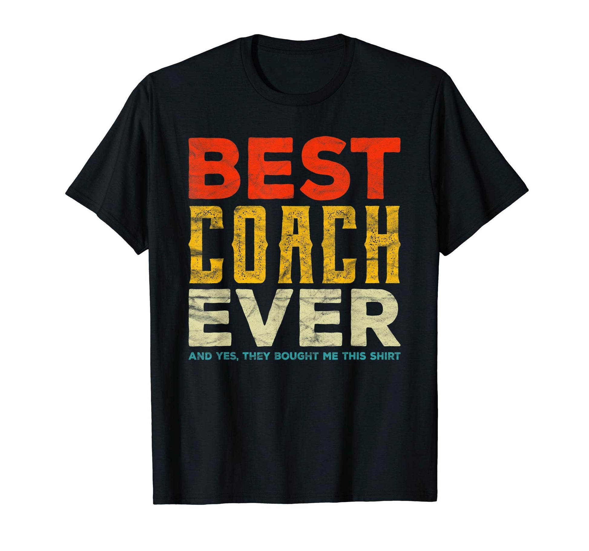 Best Coach Ever Coaching Sports Gift T-Shirt - Trendy Graphic Unisex - T-Shirt, Sweatshirt, Hoodie