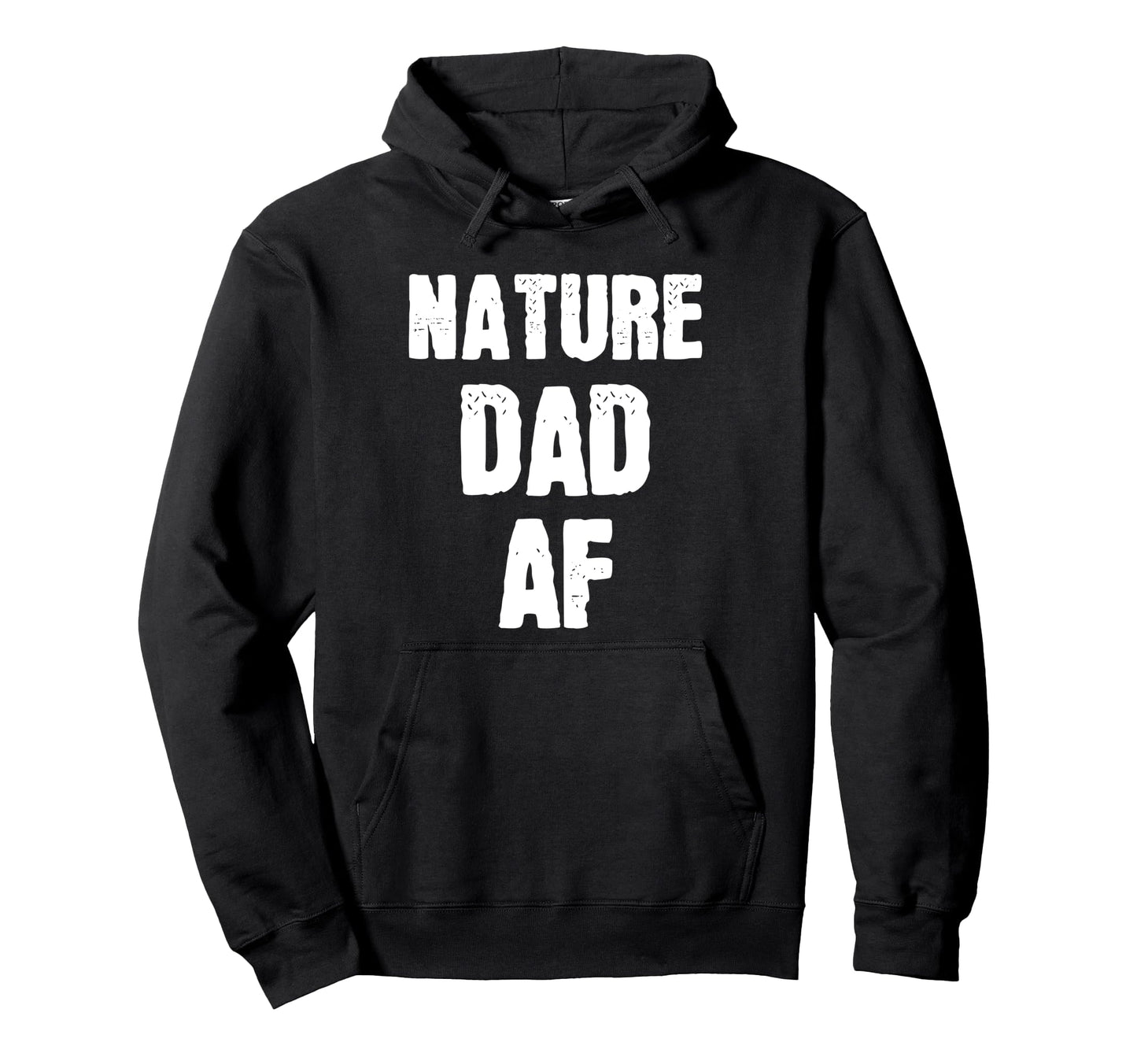 Nature Dad Af Sarcastic Outdoor Hiking Hoodie - Minimalist Print Unisex - T-Shirt, Sweatshirt, Hoodie