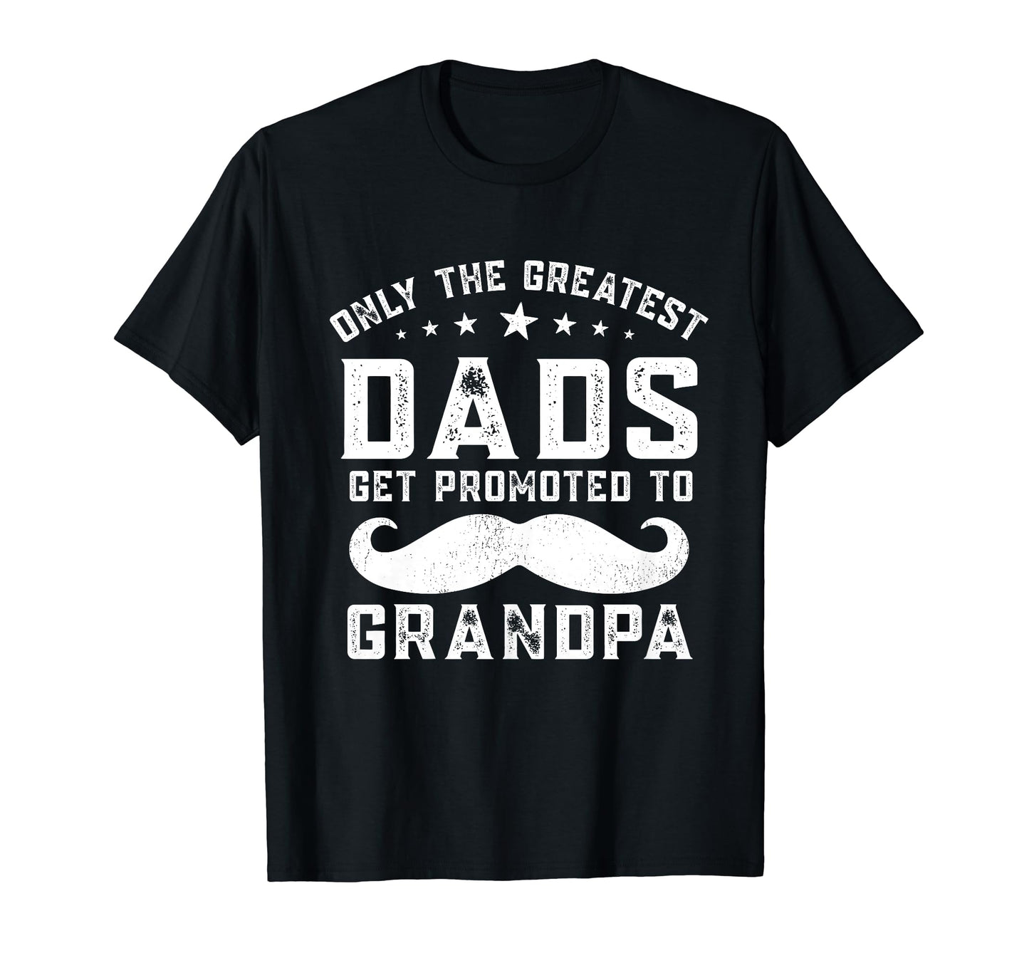 Only Greatest Dads Get Promoted To T-Shirt - Aesthetic Graphic for Adults - T-Shirt, Sweatshirt, Hoodie