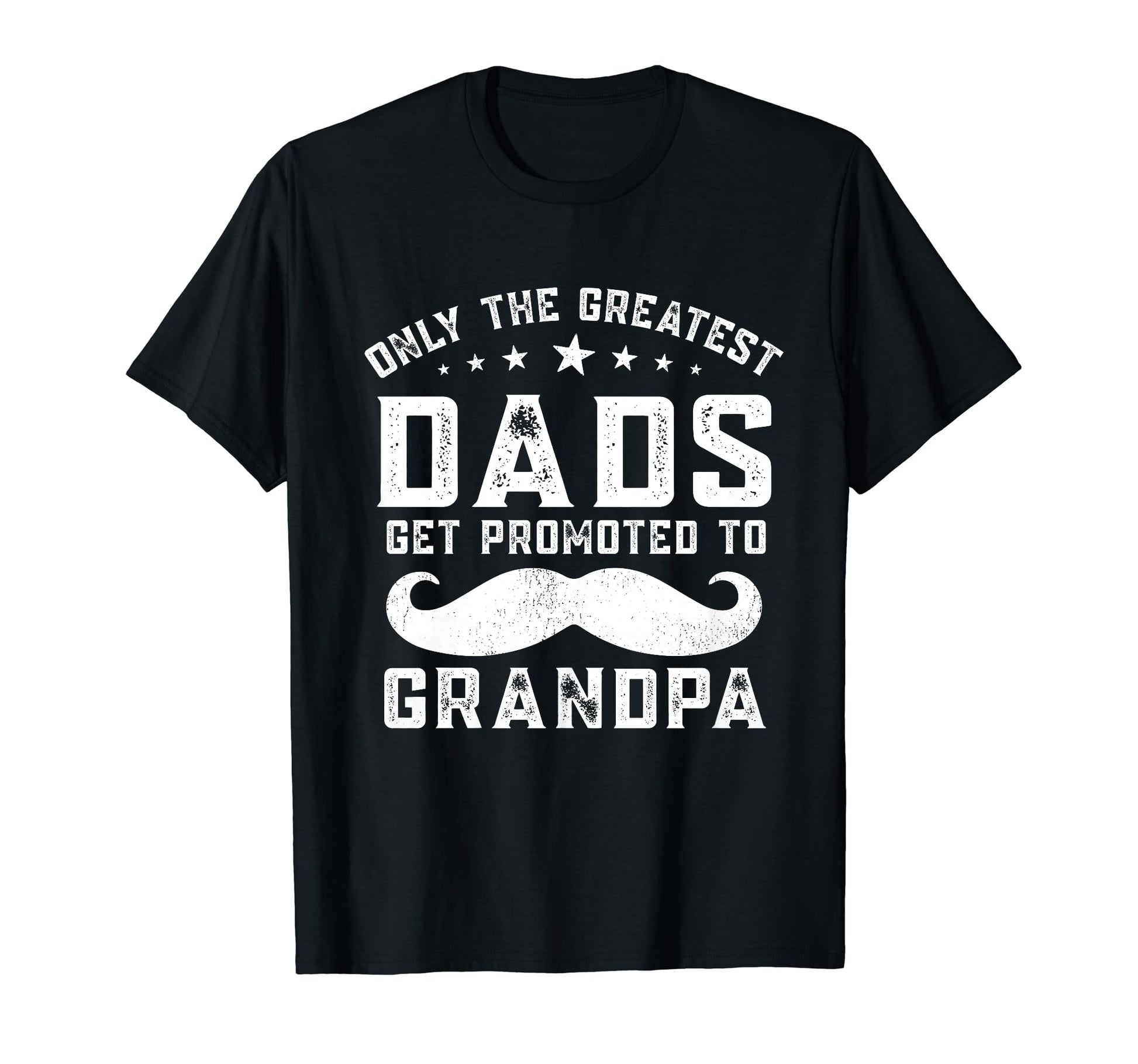 Only Greatest Dads Get Promoted To T-Shirt - Aesthetic Graphic for Adults - T-Shirt, Sweatshirt, Hoodie