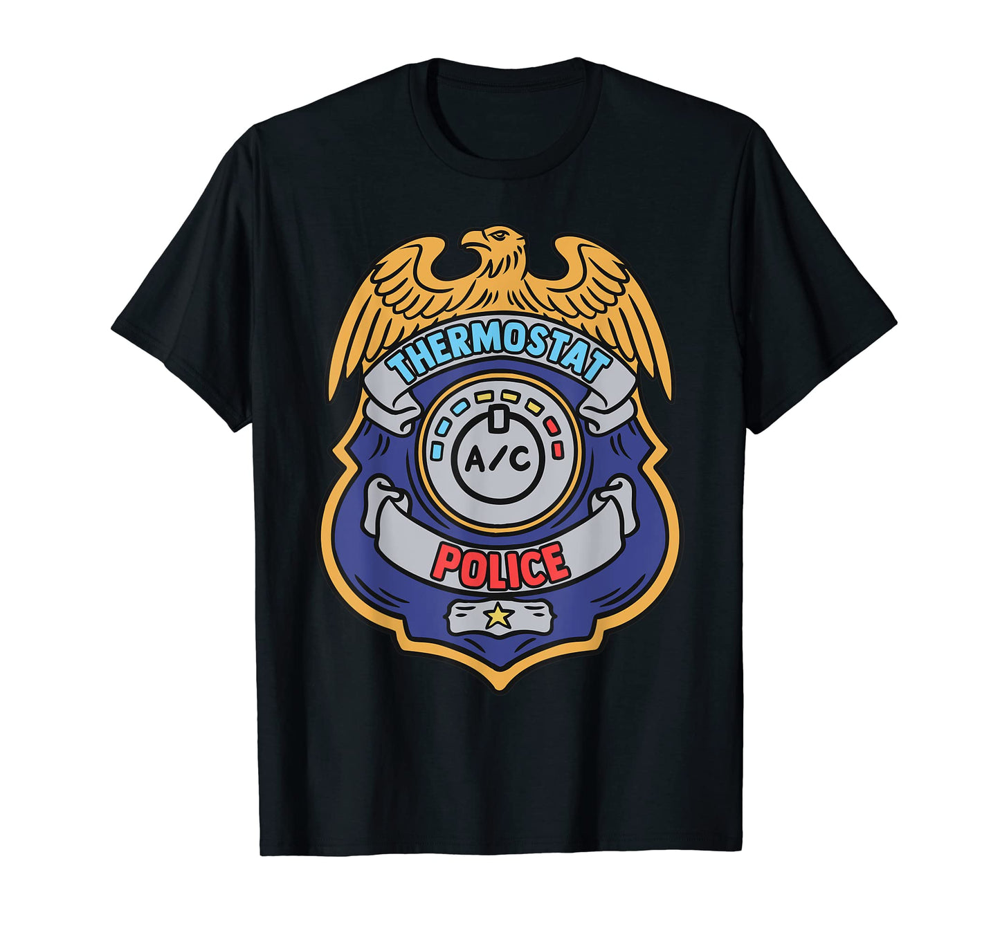 Thermostat Police Ac Dial Keeper Fathers T-Shirt - Unique Graphic Unisex - T-Shirt, Sweatshirt, Hoodie
