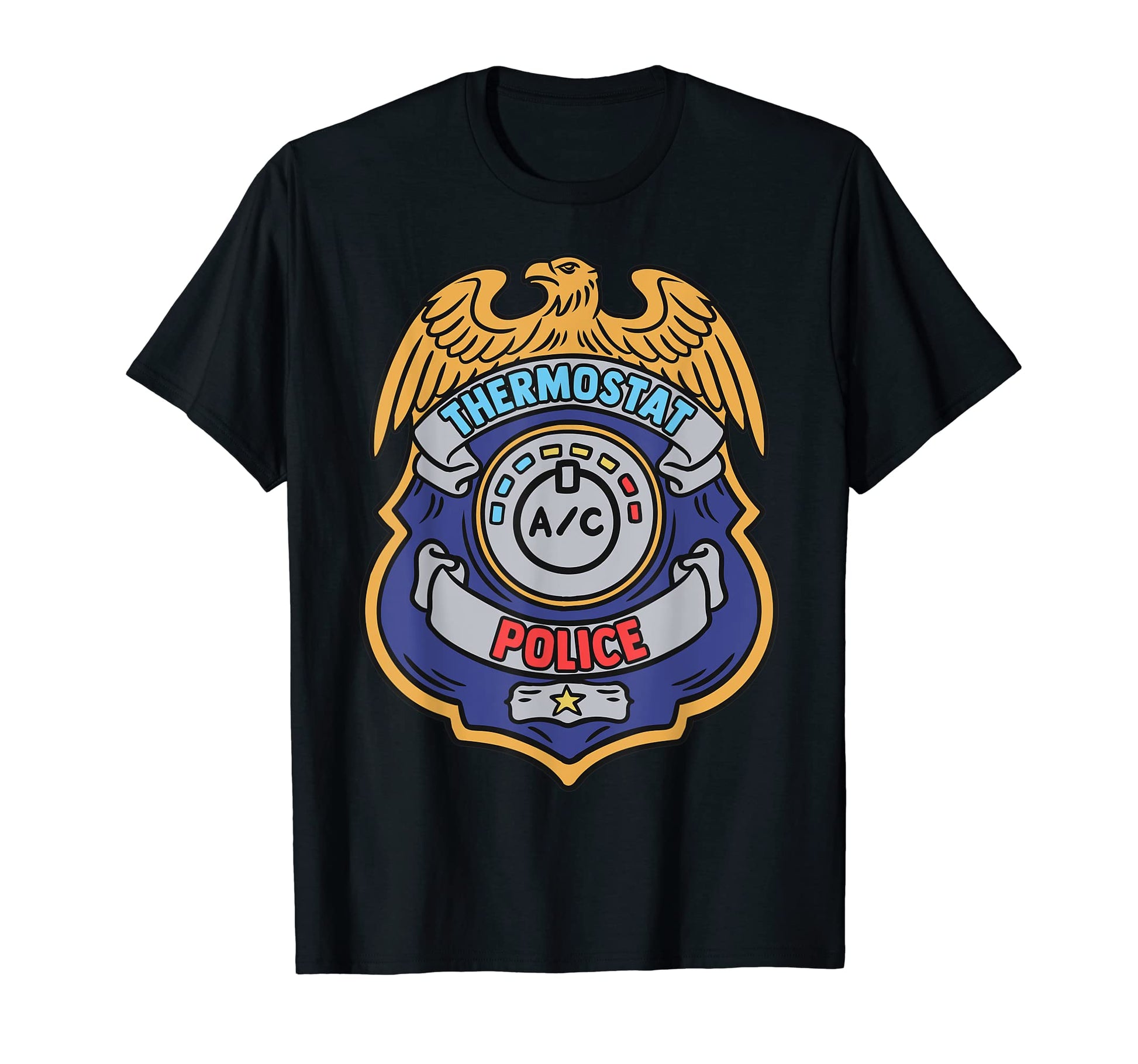 Thermostat Police Ac Dial Keeper Fathers T-Shirt - Unique Graphic Unisex - T-Shirt, Sweatshirt, Hoodie