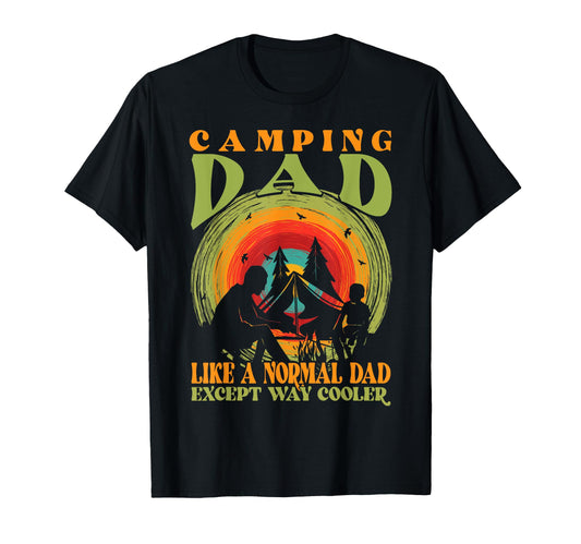 Camping Dad Like Normal Dad Except Way T-Shirt - Graphic Print for Adults - T-Shirt, Sweatshirt, Hoodie