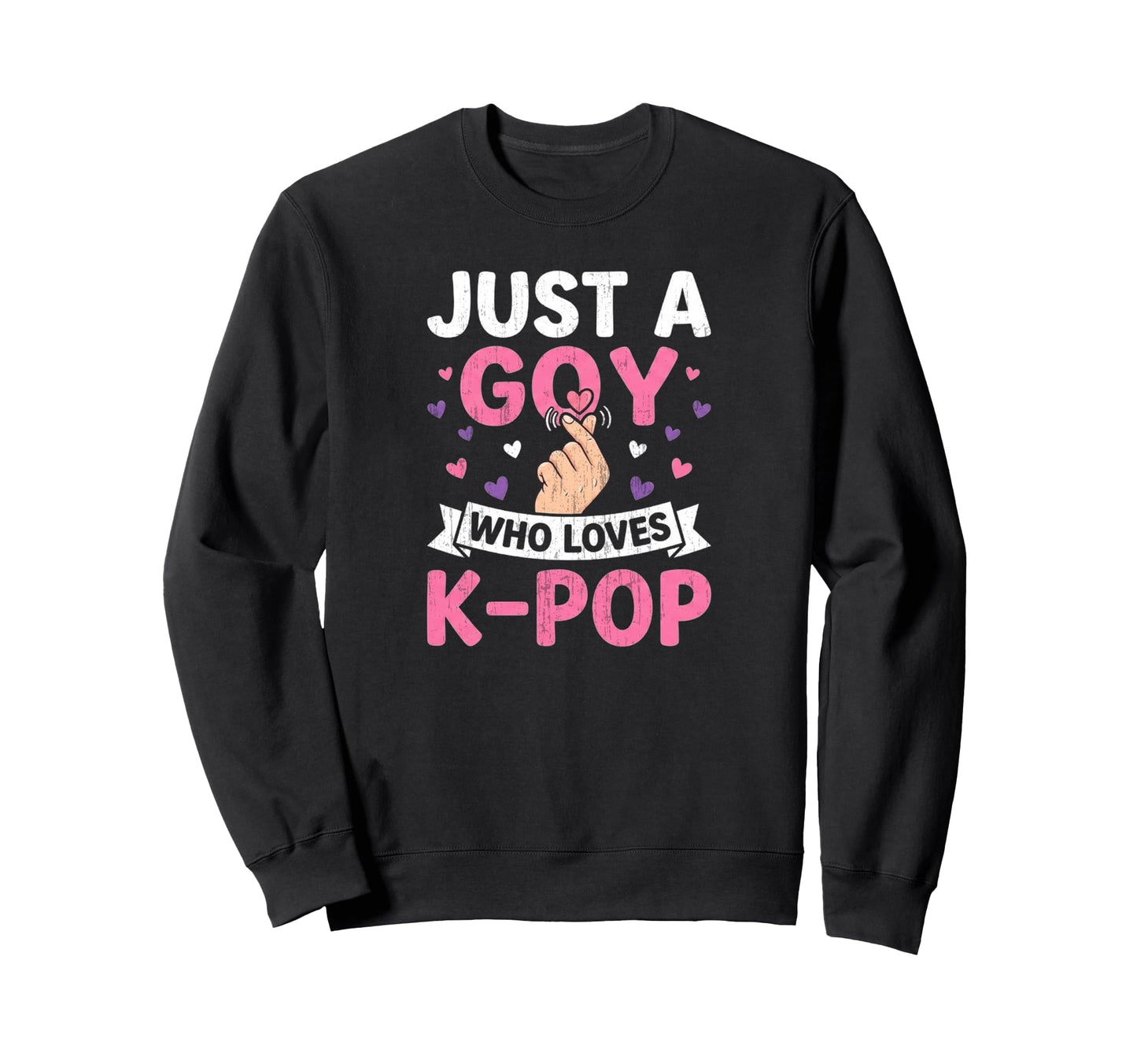 Just Goy Who Loves K Pop Funny Sweatshirt - Custom Art Print for Adults - T-Shirt, Sweatshirt, Hoodie