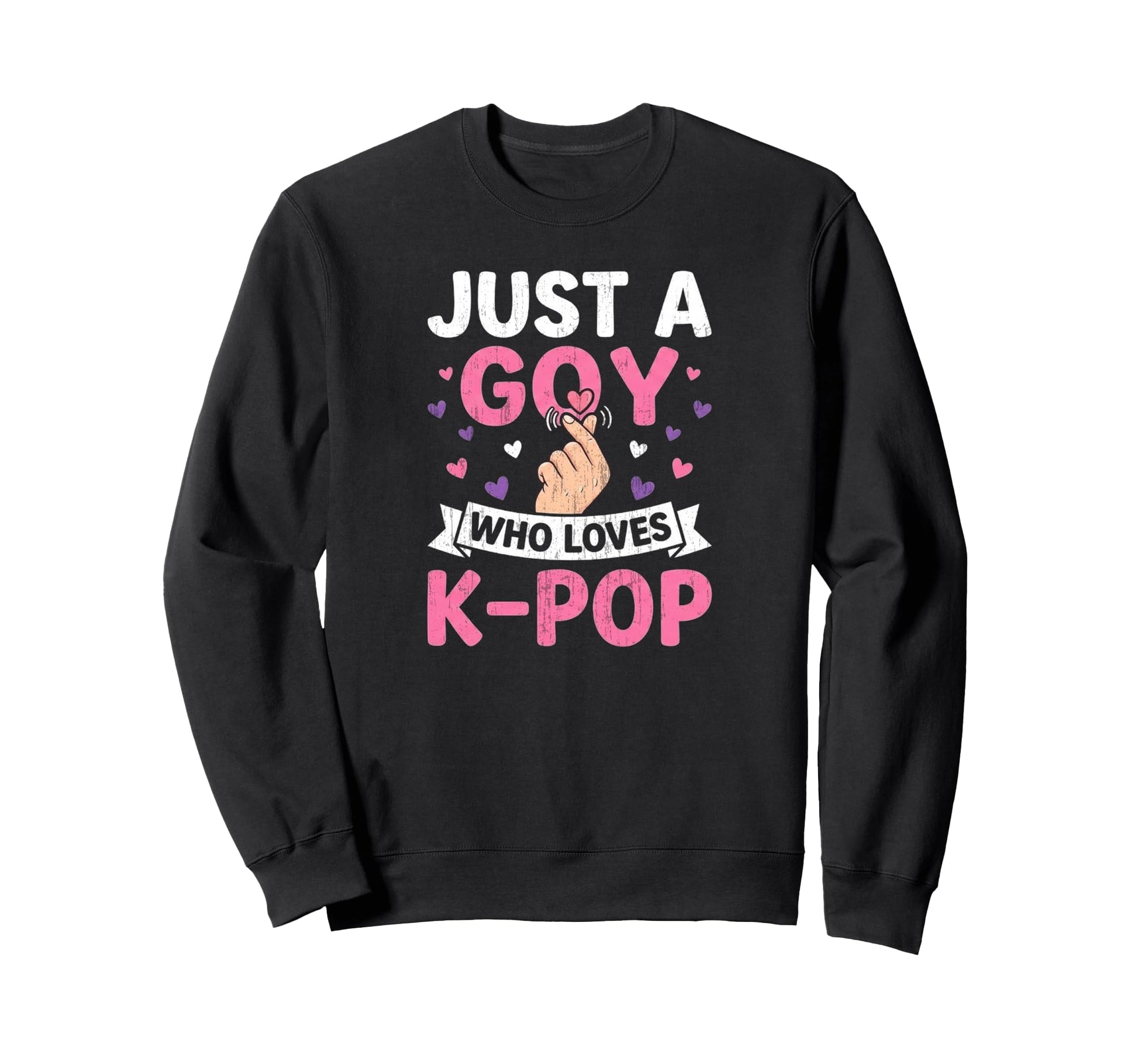 Just Goy Who Loves K Pop Funny Sweatshirt - Custom Art Print for Adults - T-Shirt, Sweatshirt, Hoodie