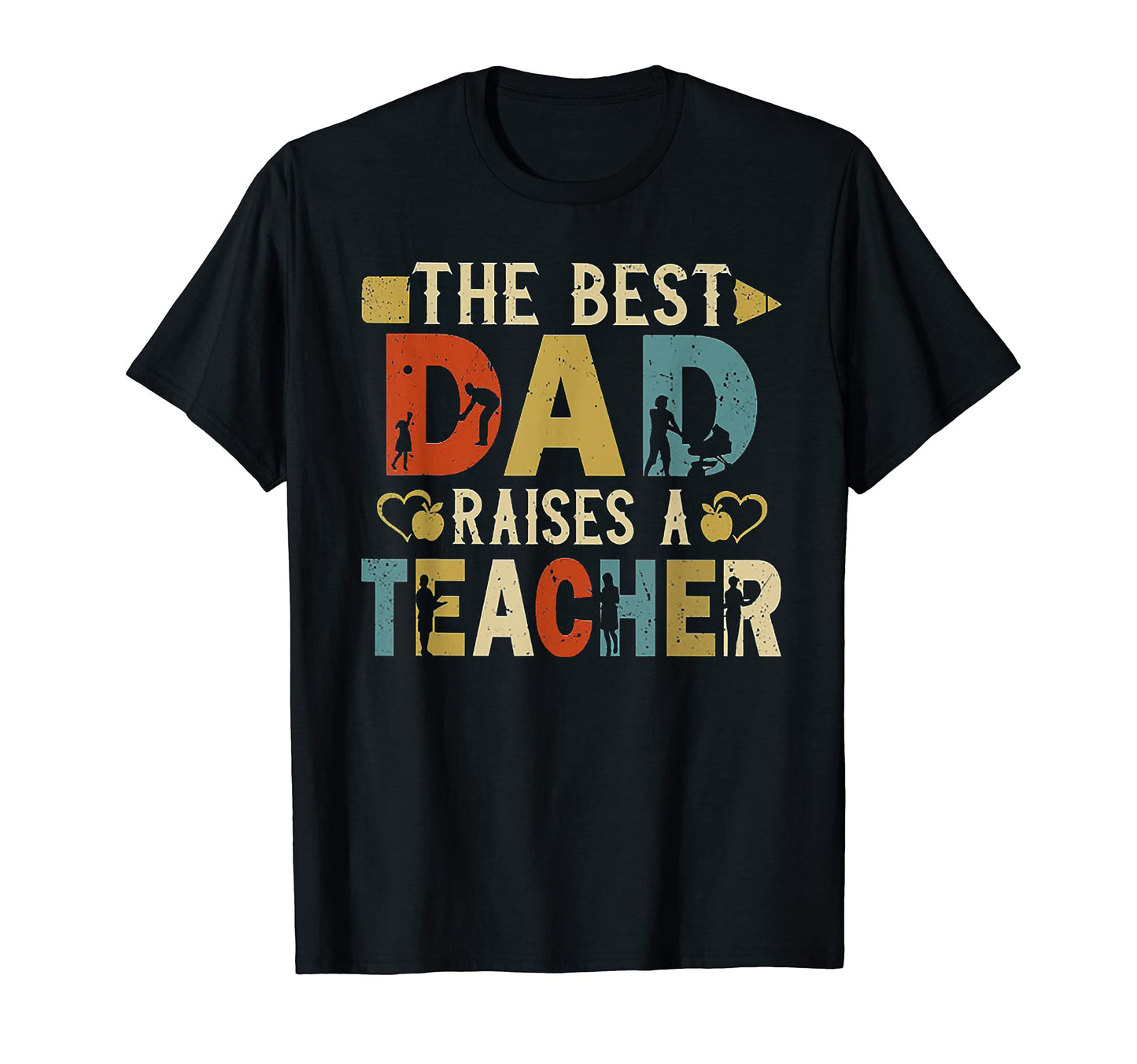 Best Dad Raises Teacher Fathers Day T-Shirt - Graphic Print for Adults - T-Shirt, Sweatshirt, Hoodie