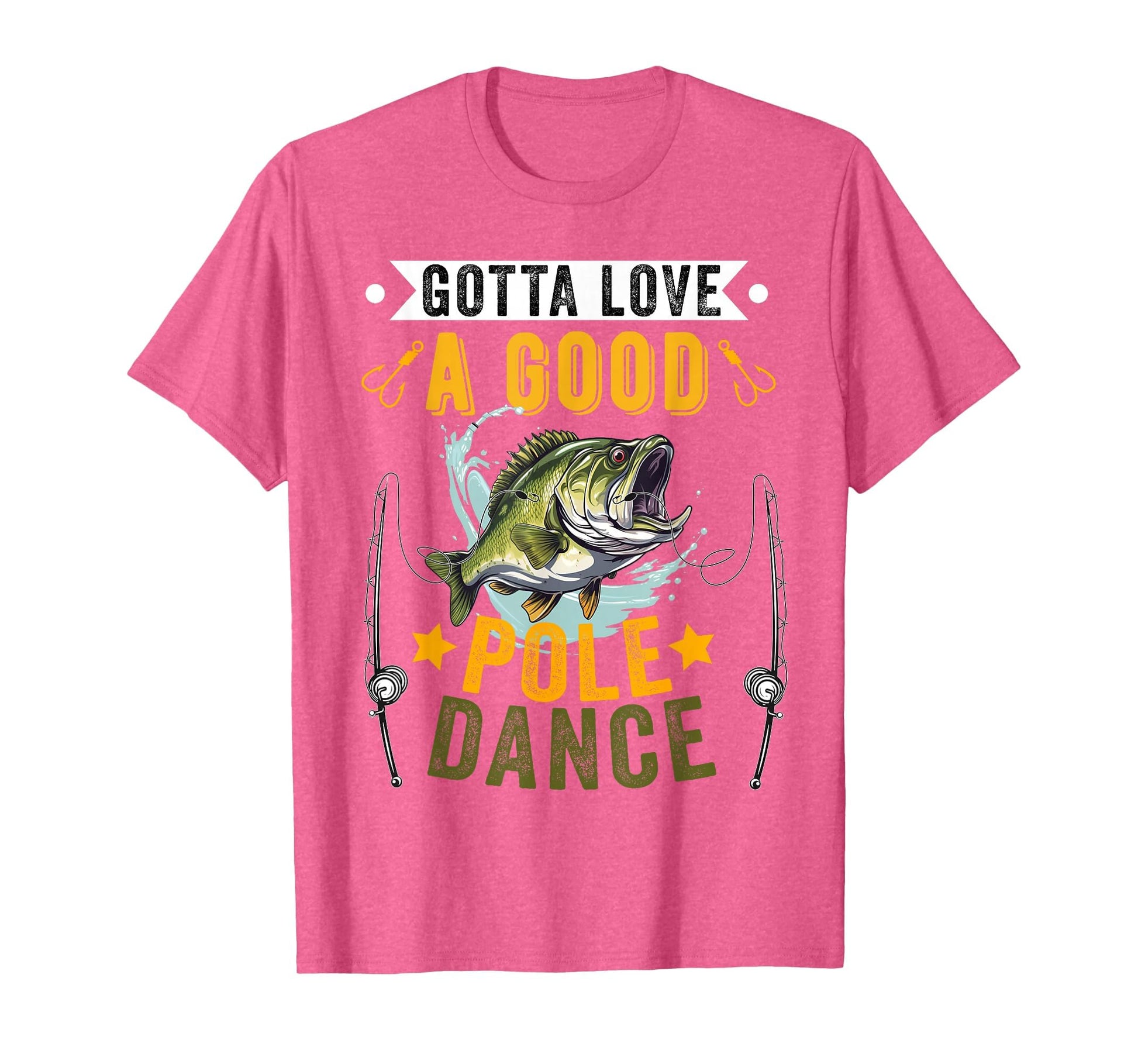 Gotta Love Good Pole Dance Funny T-Shirt - Novelty Apparel Men Women - T-Shirt, Sweatshirt, Hoodie