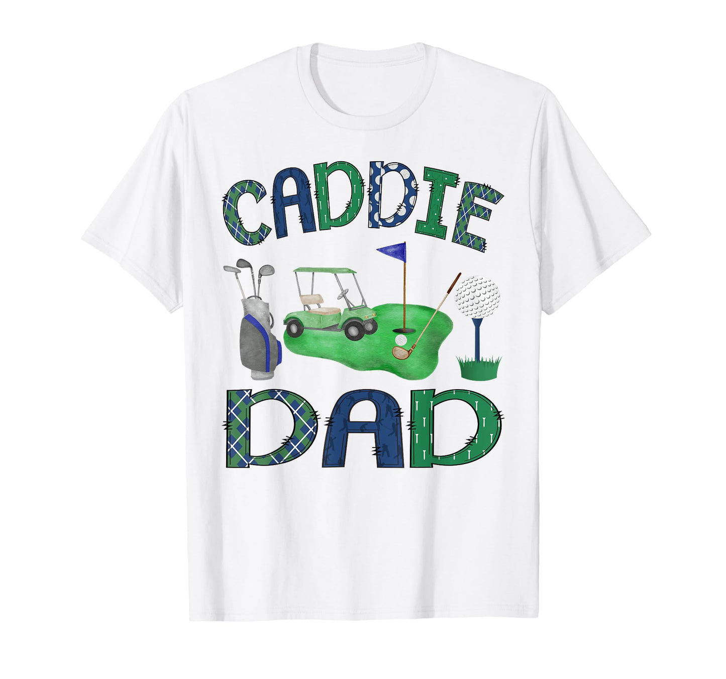 Caddie Dad Hole One Birthday Golf T-Shirt - Fun Novelty Design Men Women - T-Shirt, Sweatshirt, Hoodie