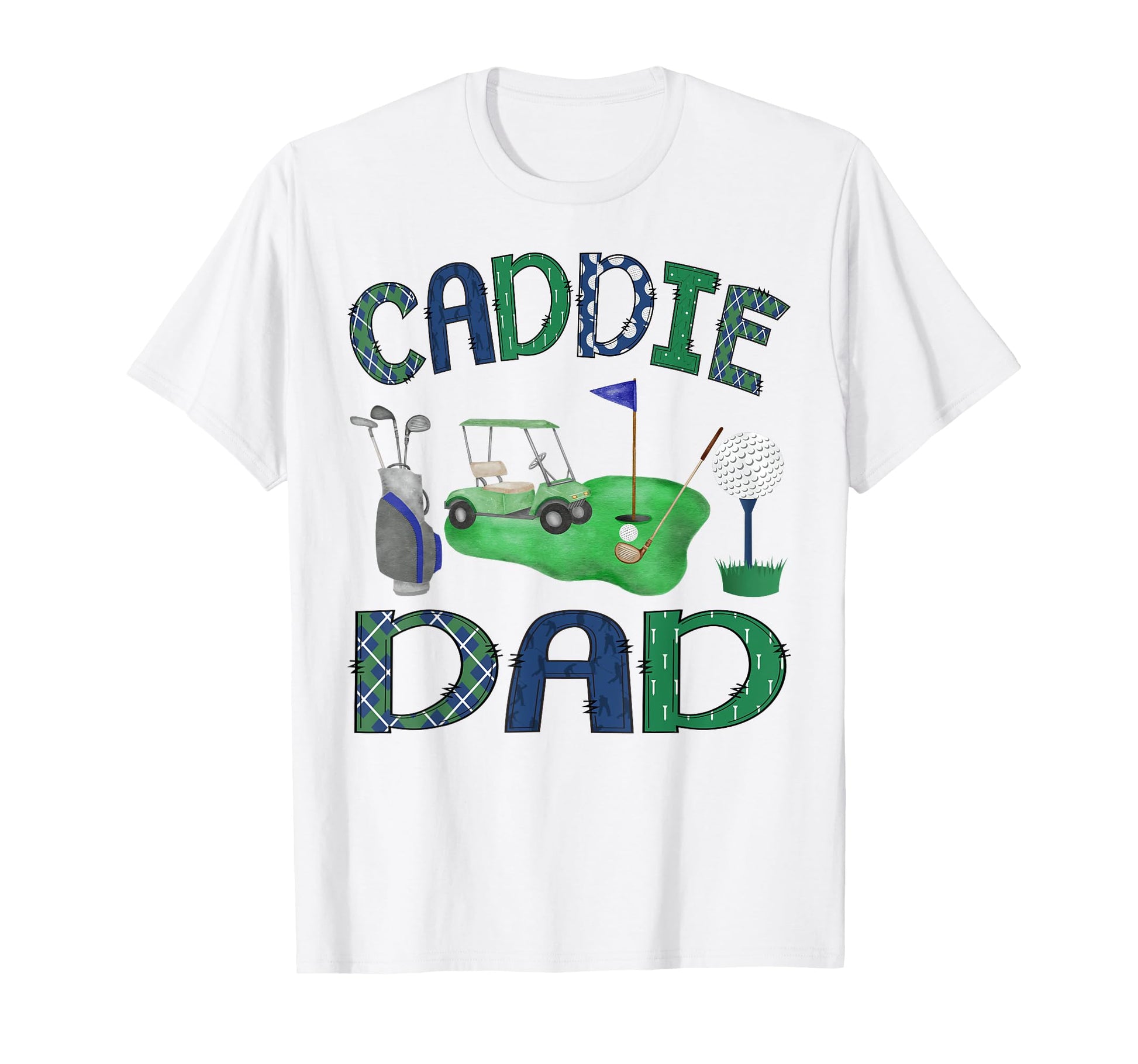 Caddie Dad Hole One Birthday Golf T-Shirt - Fun Novelty Design Men Women - T-Shirt, Sweatshirt, Hoodie