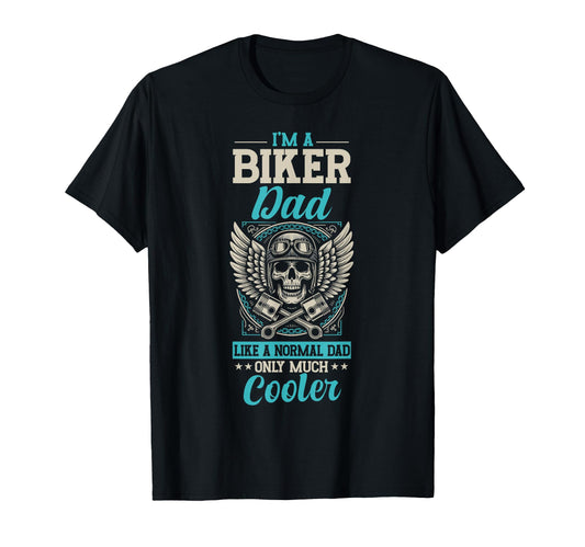 Biker Dad Like Normal Dad Only Cooler T-Shirt - Graphic Print Men Women - T-Shirt, Sweatshirt, Hoodie