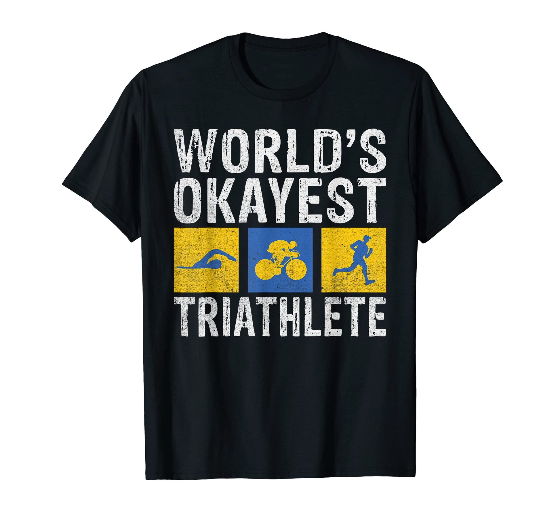 Worlds Okayest Triathlete T-Shirt - Streetwear Style Men Women - T-Shirt, Sweatshirt, Hoodie