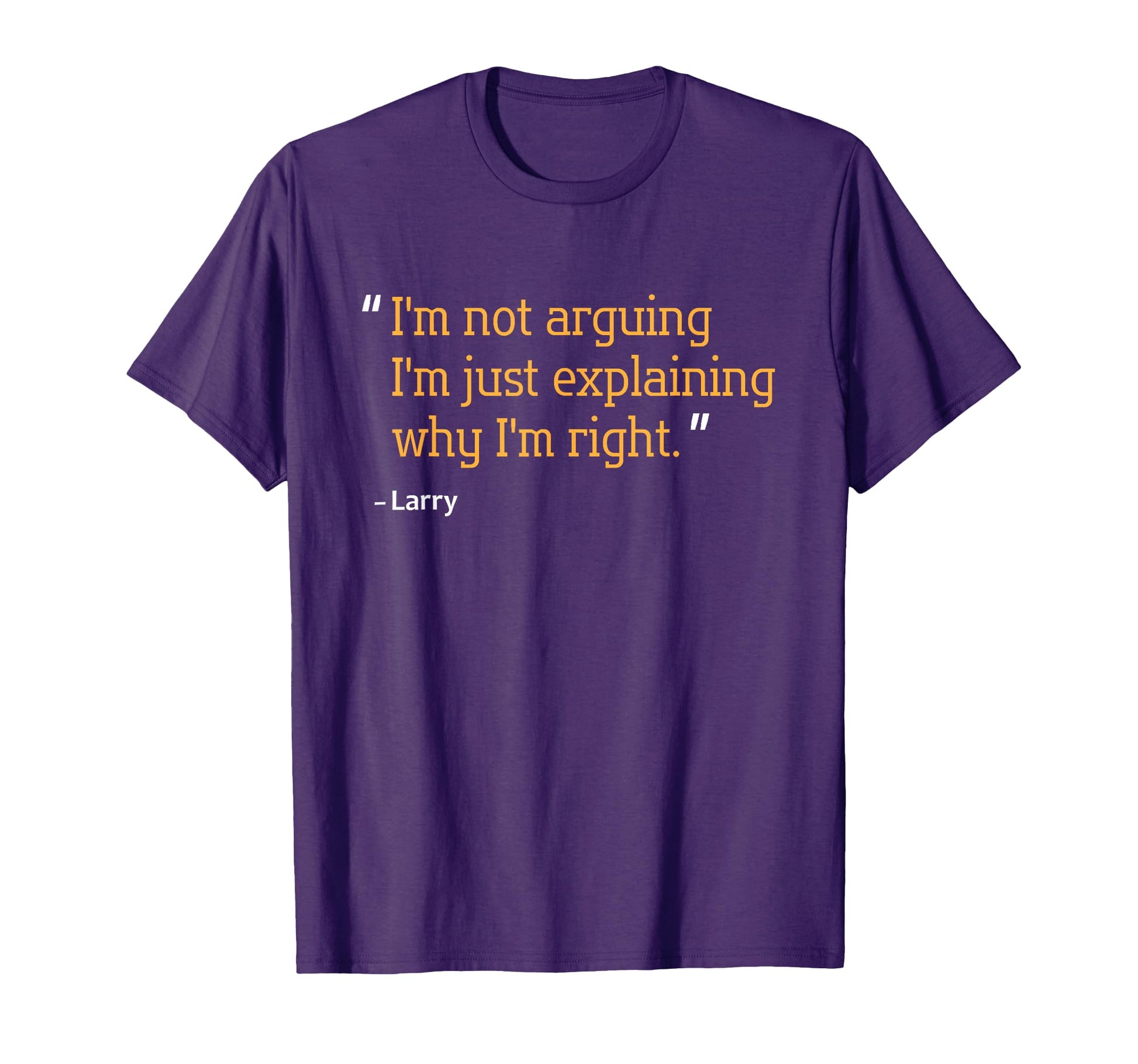 Larry Gift Funny Birthday T-Shirt - Casual Everyday Wear Men Women - T-Shirt, Sweatshirt, Hoodie