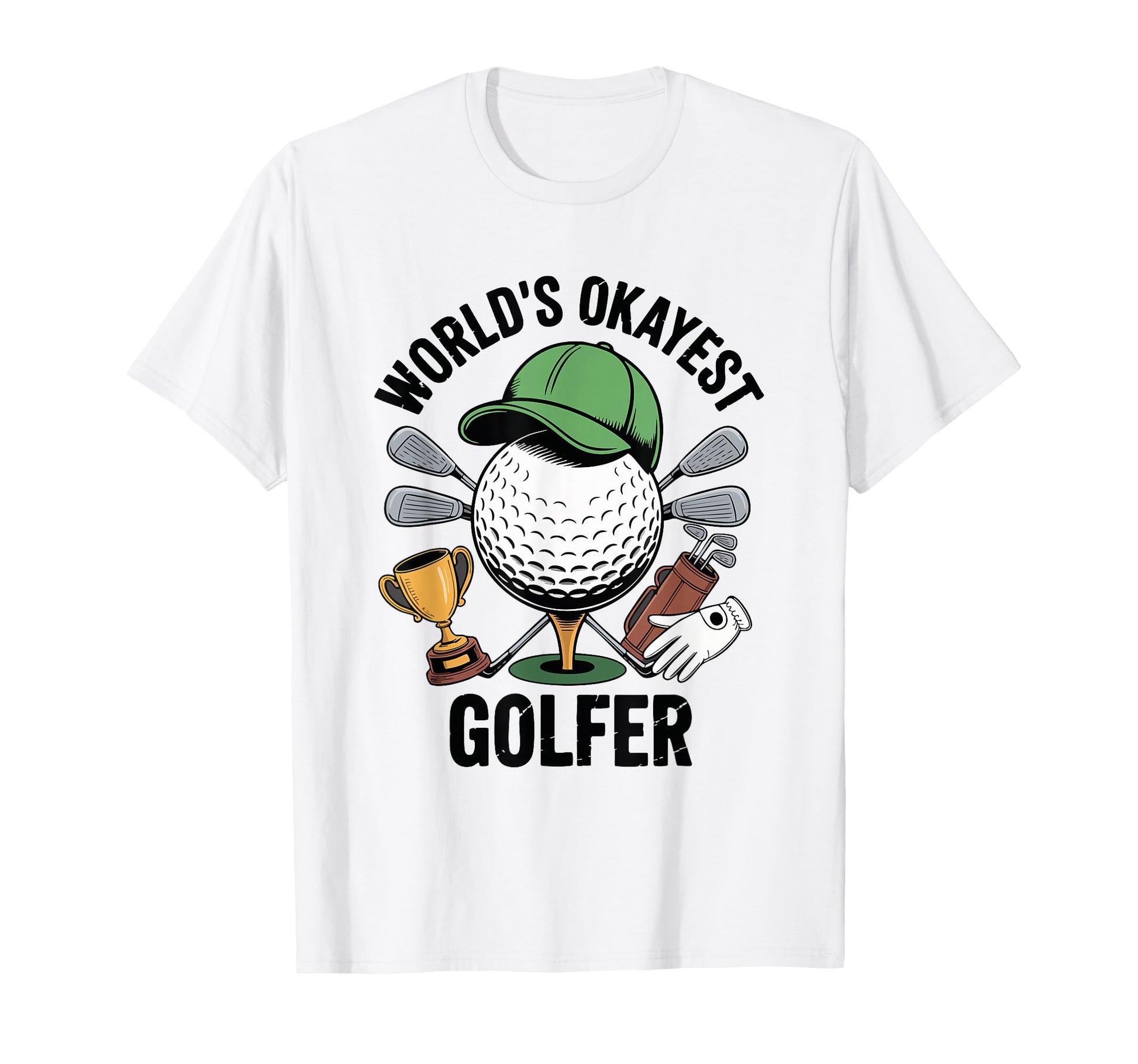 Worlds Okayest Golfer Ball Cap Trophy T-Shirt - Unique Graphic for Adults - T-Shirt, Sweatshirt, Hoodie