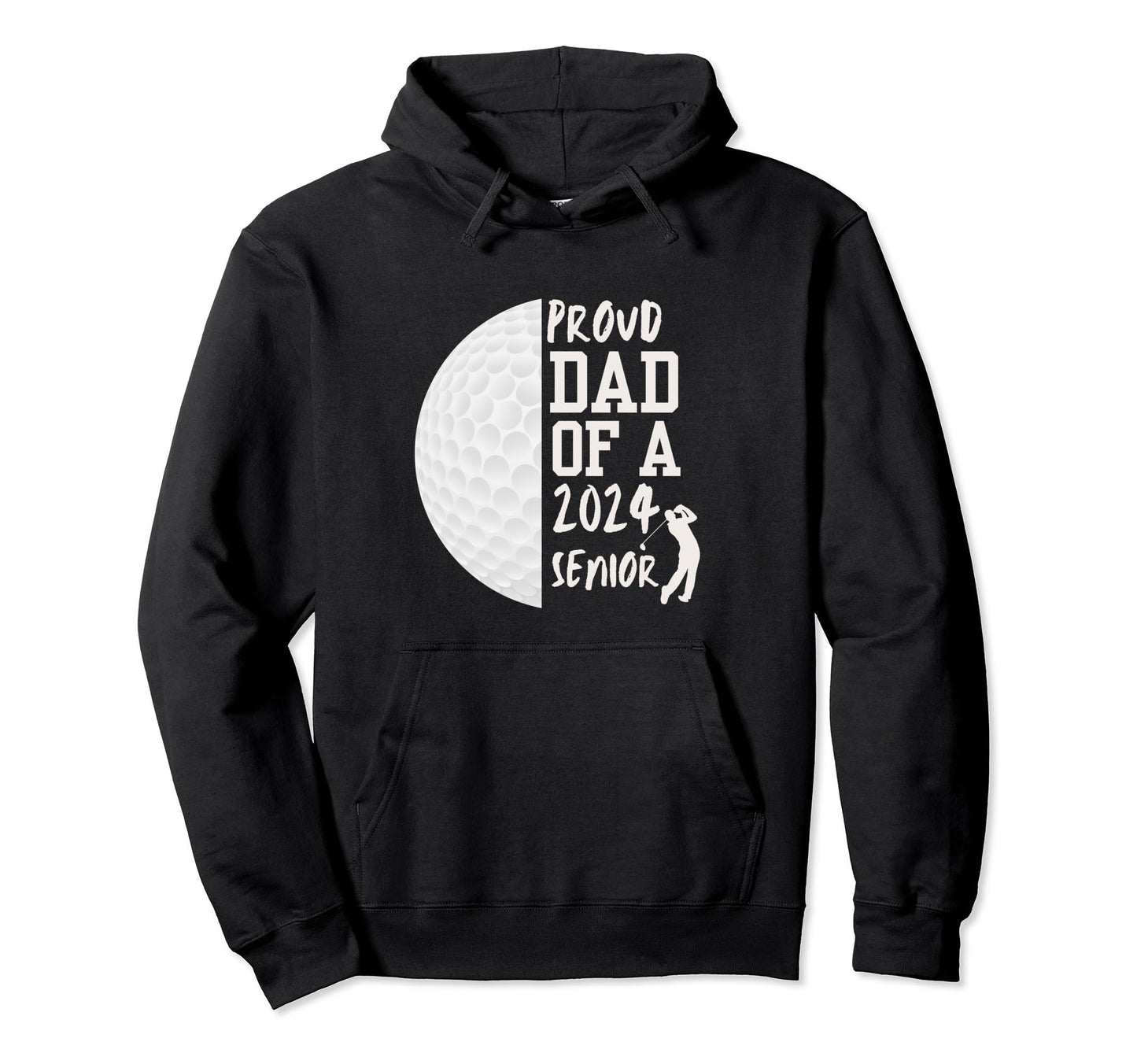 Proud Dad 2024 Senior Golf Ball Graduate Hoodie - Trendy Graphic Unisex - T-Shirt, Sweatshirt, Hoodie