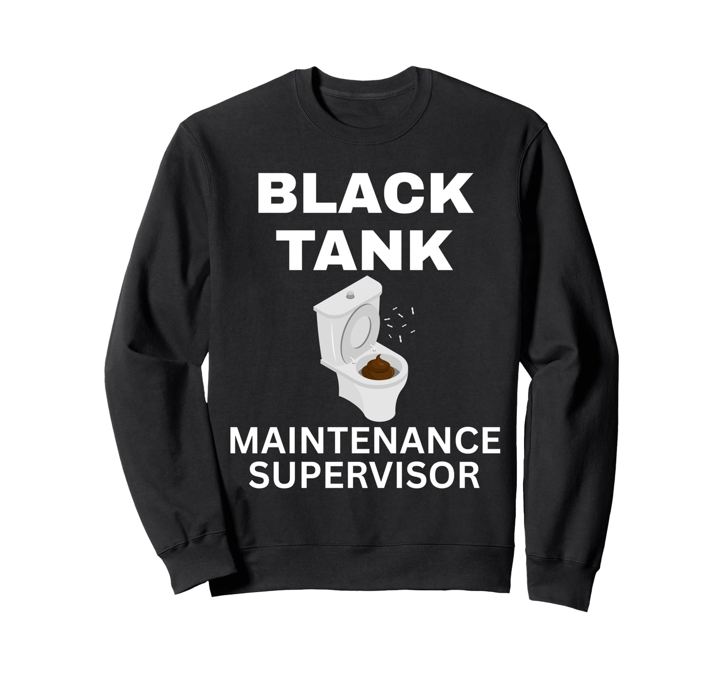 Rv Camping Black Tank Maintenance Sweatshirt - Streetwear Style Men Women - T-Shirt, Sweatshirt, Hoodie