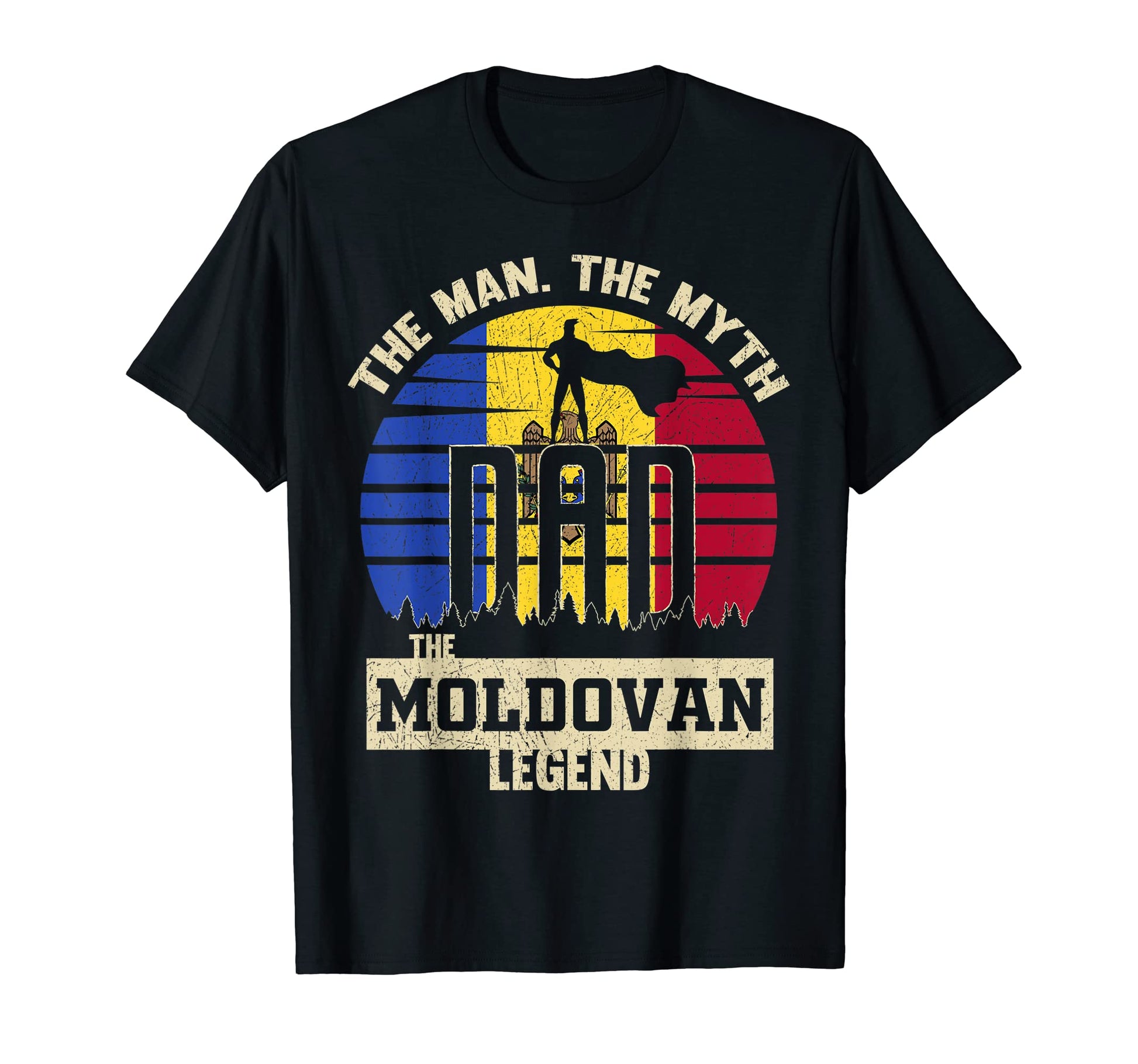 Myth Moldovan Legend Dad T-Shirt - Fun Novelty Design Men Women - T-Shirt, Sweatshirt, Hoodie