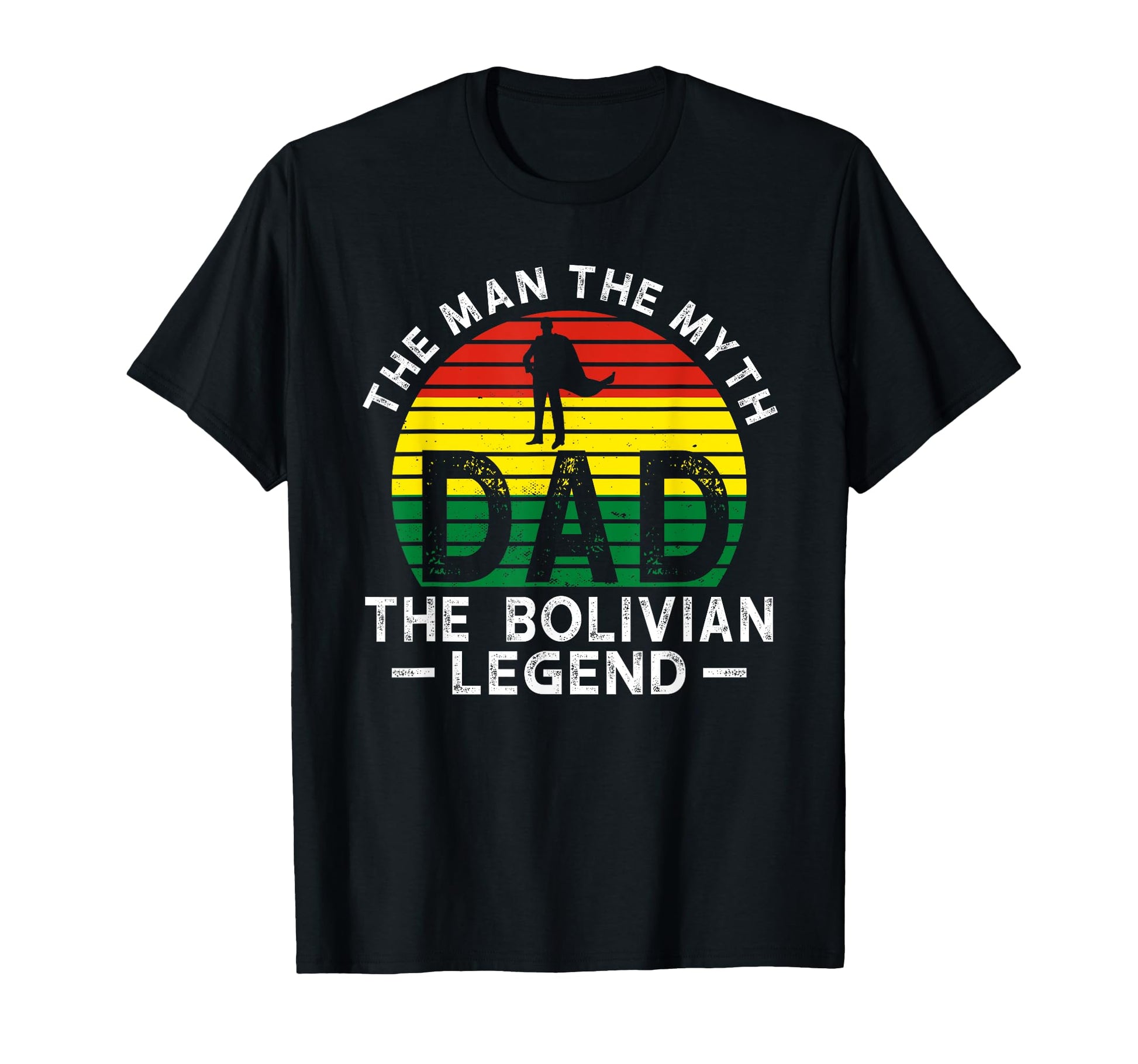 Myth Dad Bolivian Legend Bolivia T-Shirt - Aesthetic Graphic Unisex - T-Shirt, Sweatshirt, Hoodie