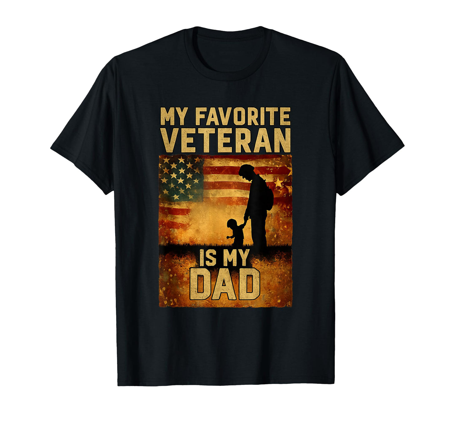 My Favorite Veteran Is My Dad Patriotic T-Shirt - Graphic Print Men Women - T-Shirt, Sweatshirt, Hoodie