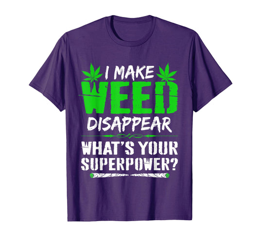 420 Stoner Weed Cannabis Funny I Make T-Shirt - Trendy Graphic Men Women - T-Shirt, Sweatshirt, Hoodie