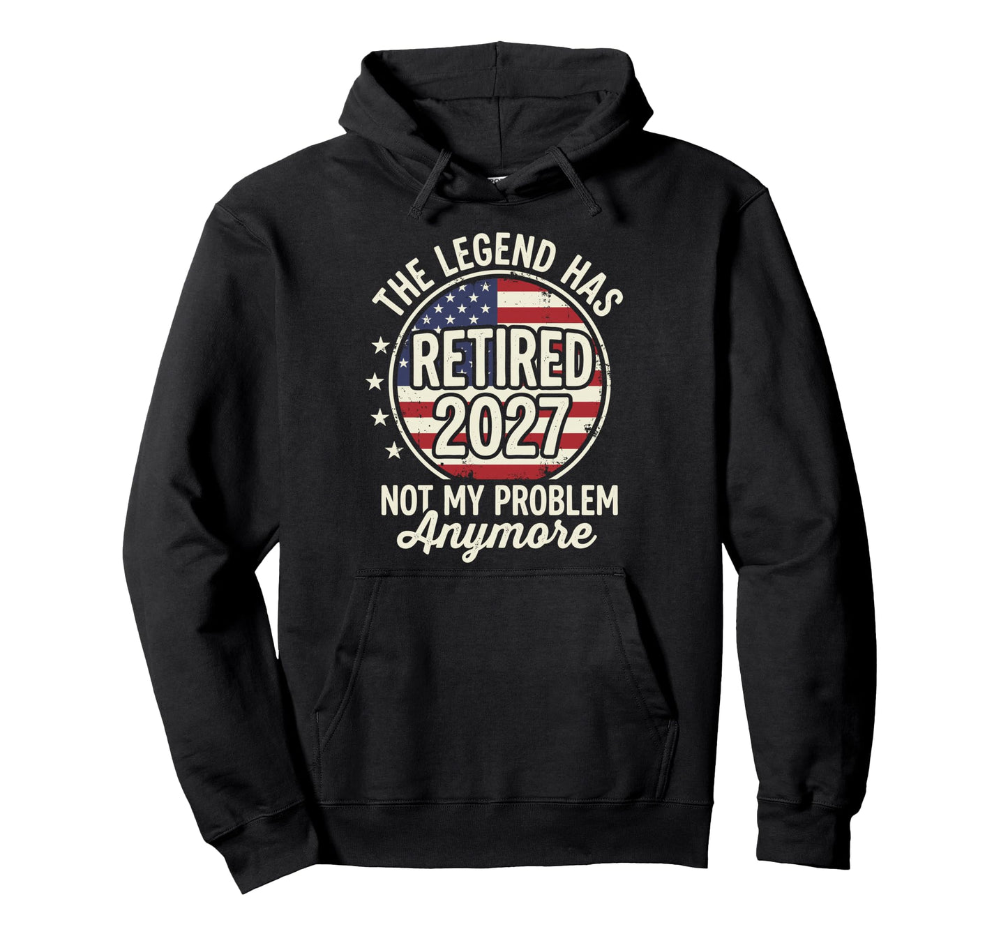 Legend Has Retired 2027 Not My Hoodie - Custom Art Print for Adults - T-Shirt, Sweatshirt, Hoodie