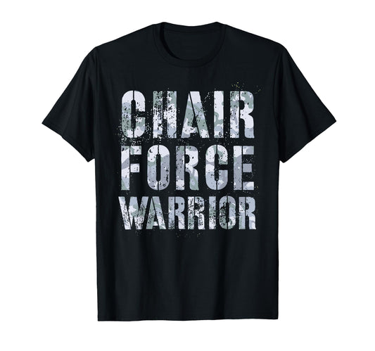 Chair Force Warrior Airman Veteran T-Shirt - Fun Novelty Design for Adults - T-Shirt, Sweatshirt, Hoodie