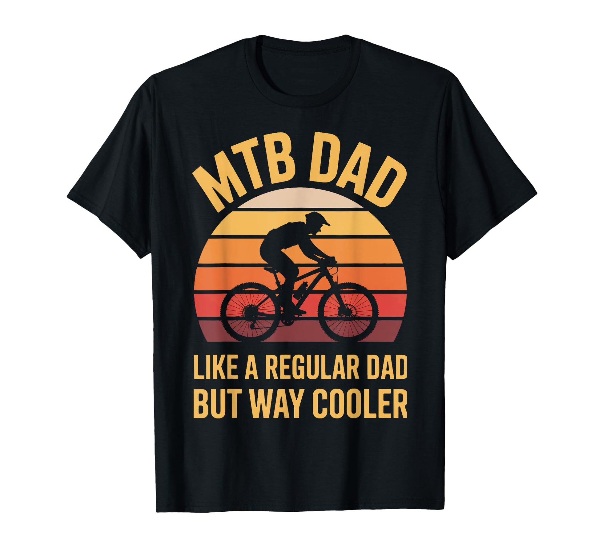 Mtb Dad Way Cooler Mountain Bike Father T-Shirt - Novelty Apparel Unisex - T-Shirt, Sweatshirt, Hoodie