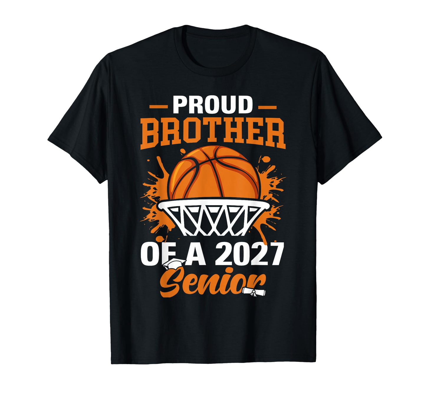 Proud Brother Basketball Senior 2027 T-Shirt - Graphic Print for Adults - T-Shirt, Sweatshirt, Hoodie