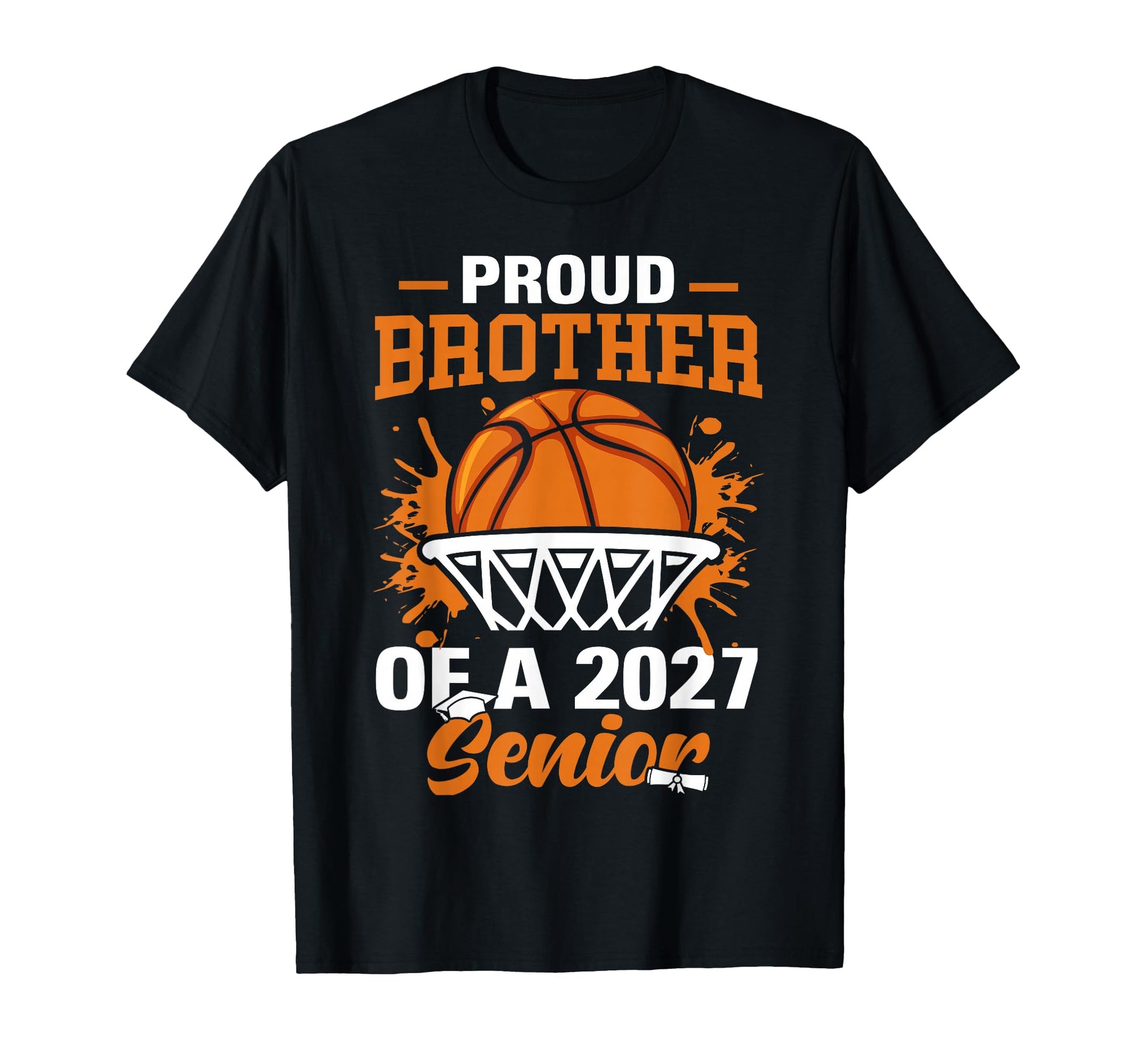 Proud Brother Basketball Senior 2027 T-Shirt - Graphic Print for Adults - T-Shirt, Sweatshirt, Hoodie