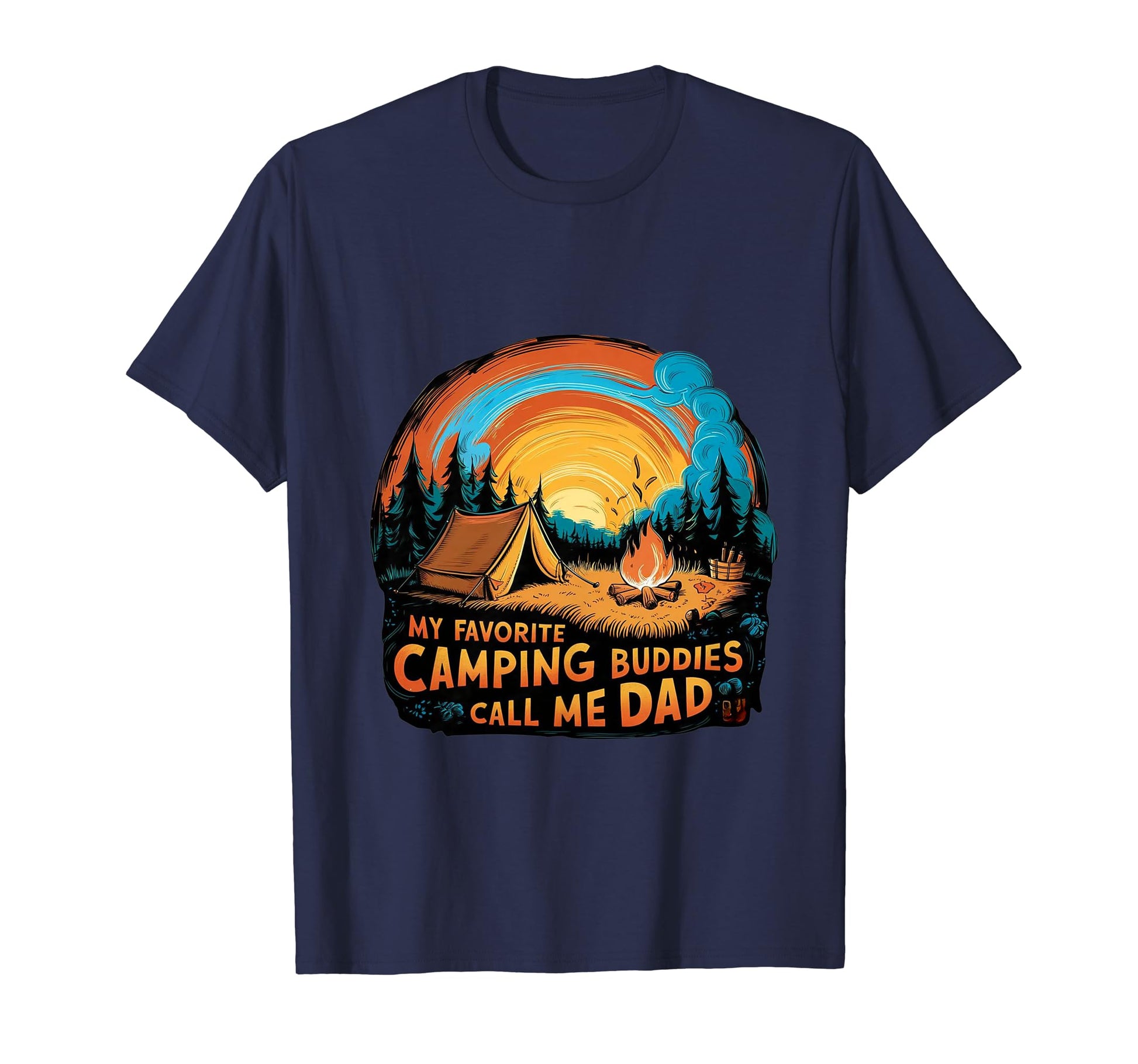 My Favorite Camping Buddies Call Me Dad T-Shirt - Unique Graphic for Adults - T-Shirt, Sweatshirt, Hoodie