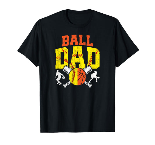 Ball Dad Proud Softball T-Shirt - Casual Everyday Wear Men Women - T-Shirt, Sweatshirt, Hoodie