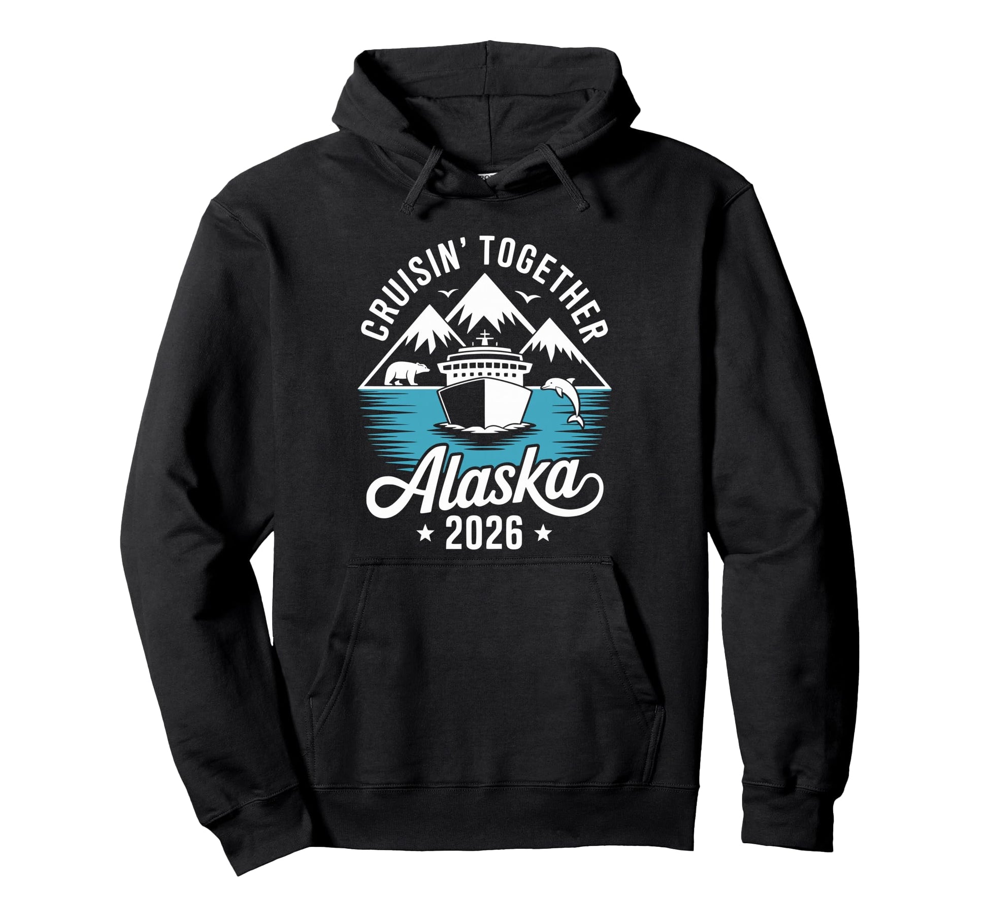 Cruisin Together Alaska 2026 Family Hoodie - Graphic Print Men Women - T-Shirt, Sweatshirt, Hoodie