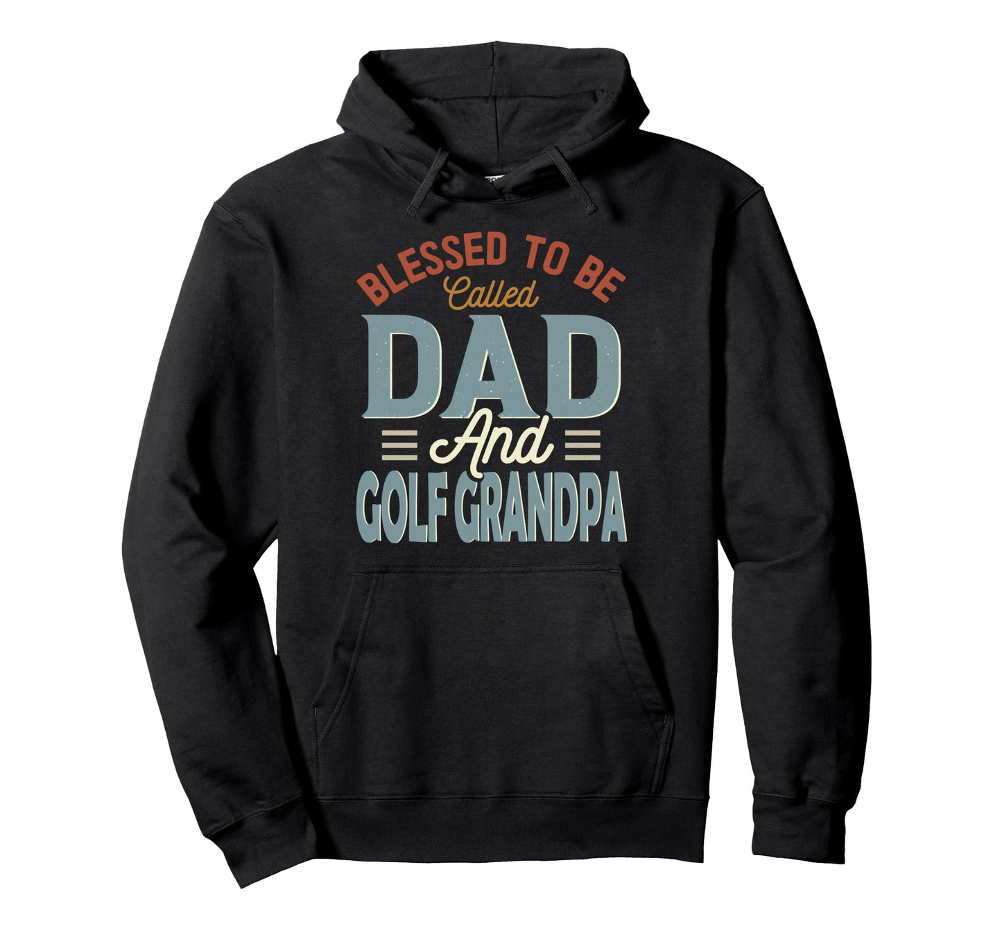 Blessed To Be Called Dad And Golf Hoodie - Aesthetic Graphic Unisex - T-Shirt, Sweatshirt, Hoodie