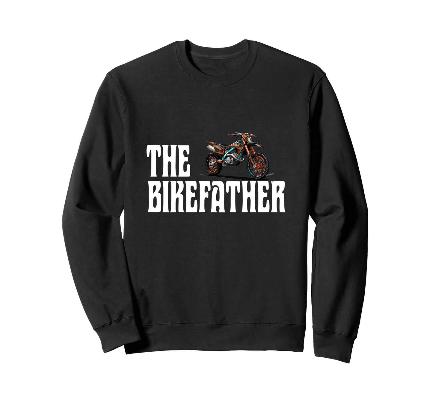 Biker Biker Dad Bikefather Funny Sweatshirt - Streetwear Style Men Women - T-Shirt, Sweatshirt, Hoodie