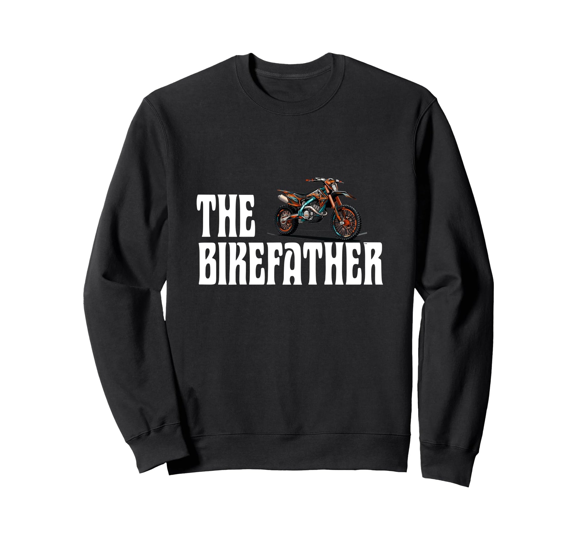 Biker Biker Dad Bikefather Funny Sweatshirt - Streetwear Style Men Women - T-Shirt, Sweatshirt, Hoodie