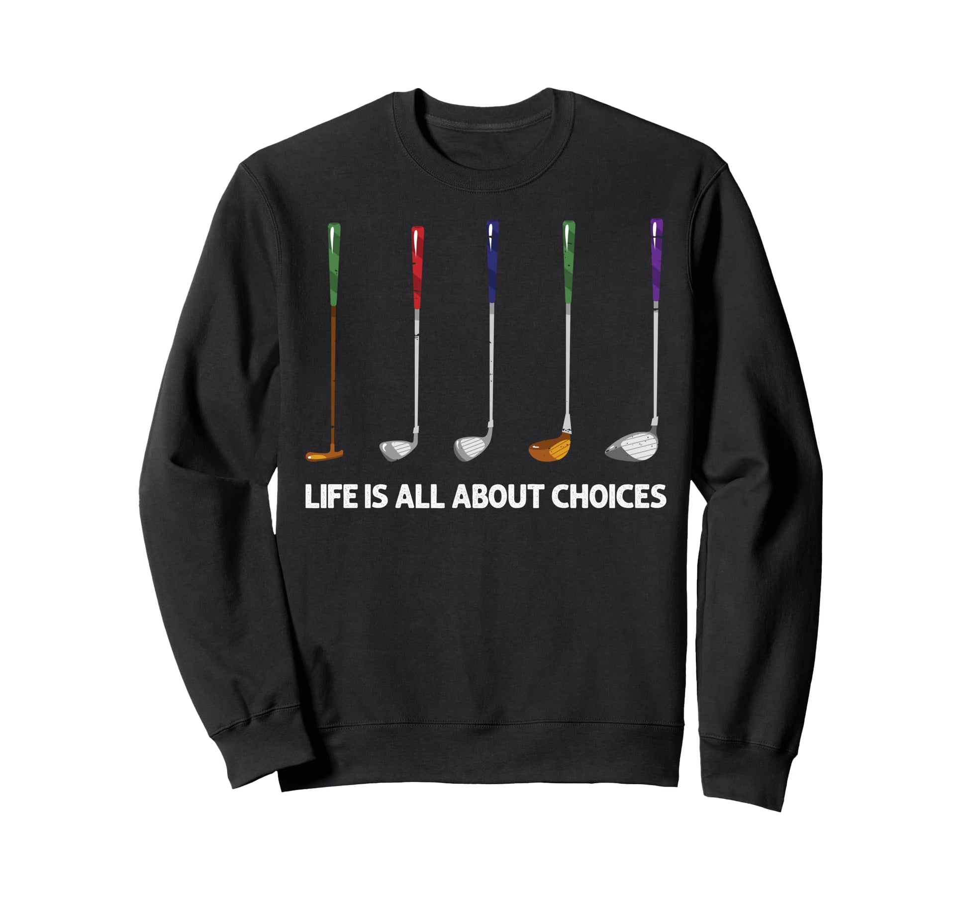 Life Is All About Choices Golf Sweatshirt - Minimalist Print Men Women - T-Shirt, Sweatshirt, Hoodie