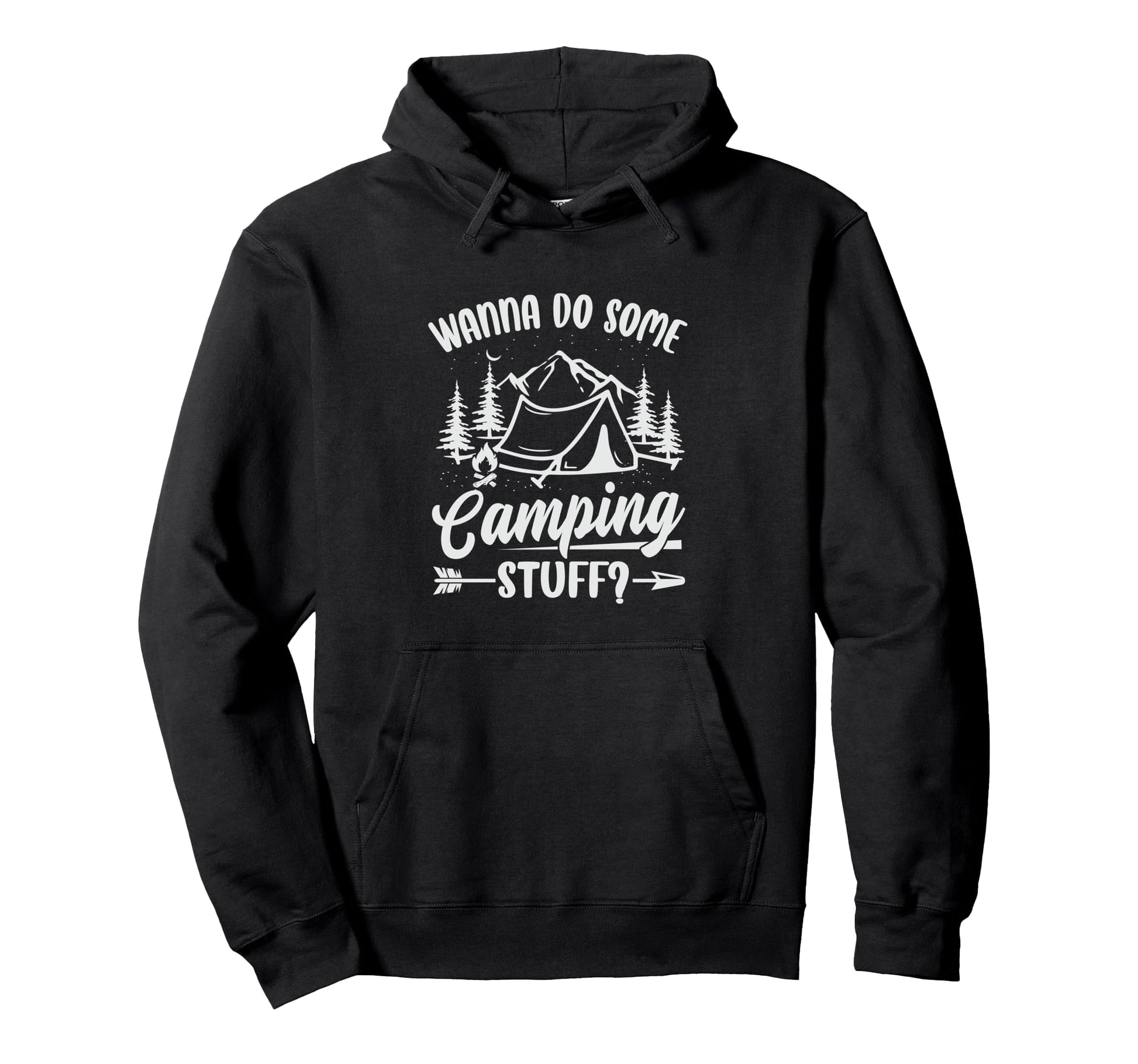 Wanna Do Some Camping Stuff Funny Camper Hoodie - Custom Art Print Unisex - T-Shirt, Sweatshirt, Hoodie