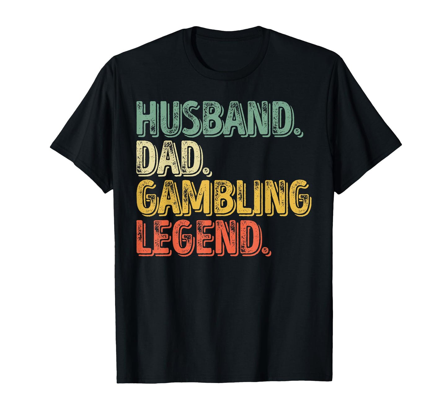 Husband Dad Gambling Legend Funny T-Shirt - Graphic Print for Adults - T-Shirt, Sweatshirt, Hoodie