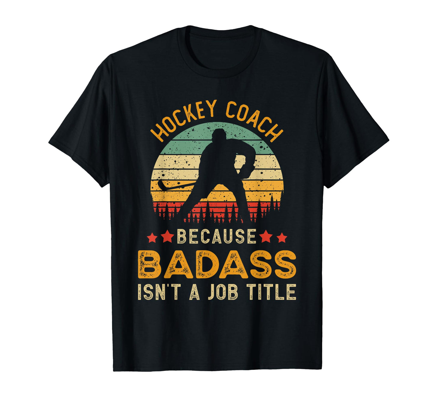 Funny Hockey Coach Gift Badass Hockey T-Shirt - Graphic Print for Adults - T-Shirt, Sweatshirt, Hoodie