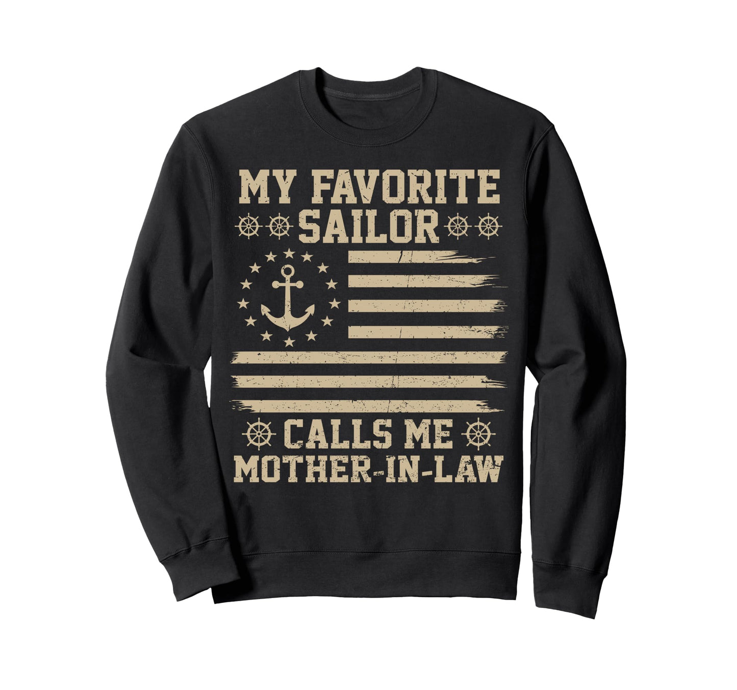 My Favorite Sailor Calls Me Mother Sweatshirt - Graphic Print for Adults - T-Shirt, Sweatshirt, Hoodie
