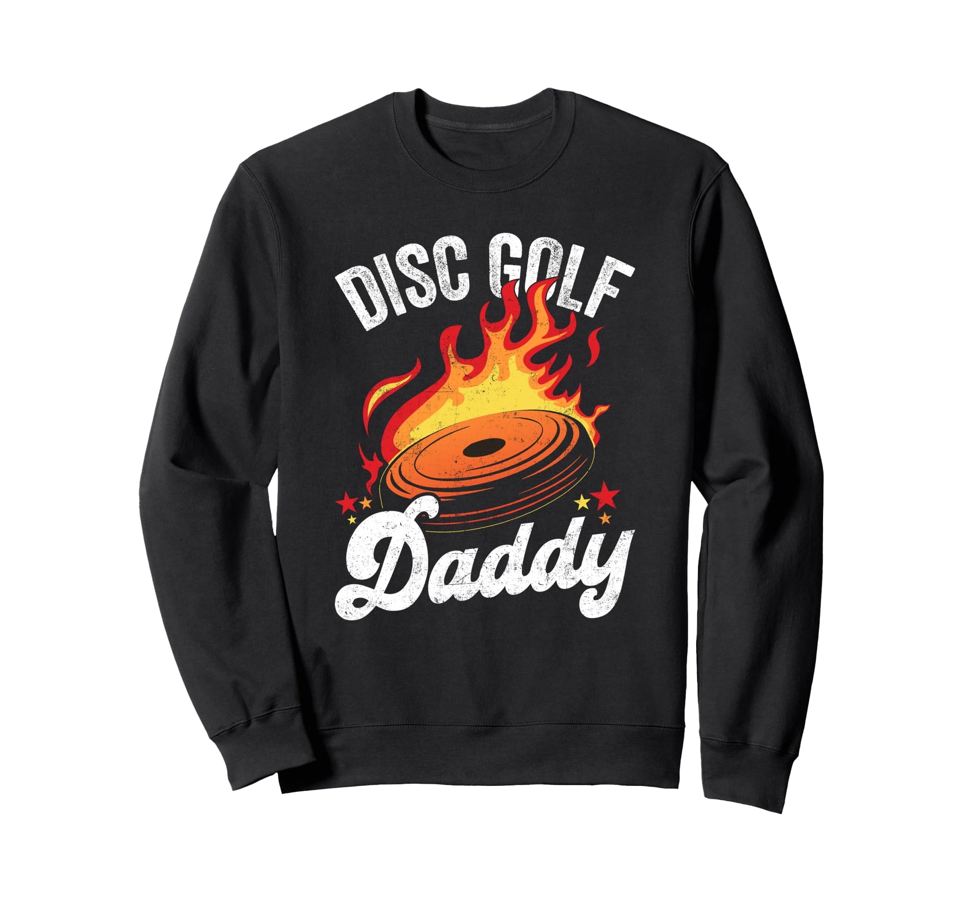 Disc Golf Daddy Disc Golf Dad Sweatshirt - Casual Everyday Wear Men Women - T-Shirt, Sweatshirt, Hoodie