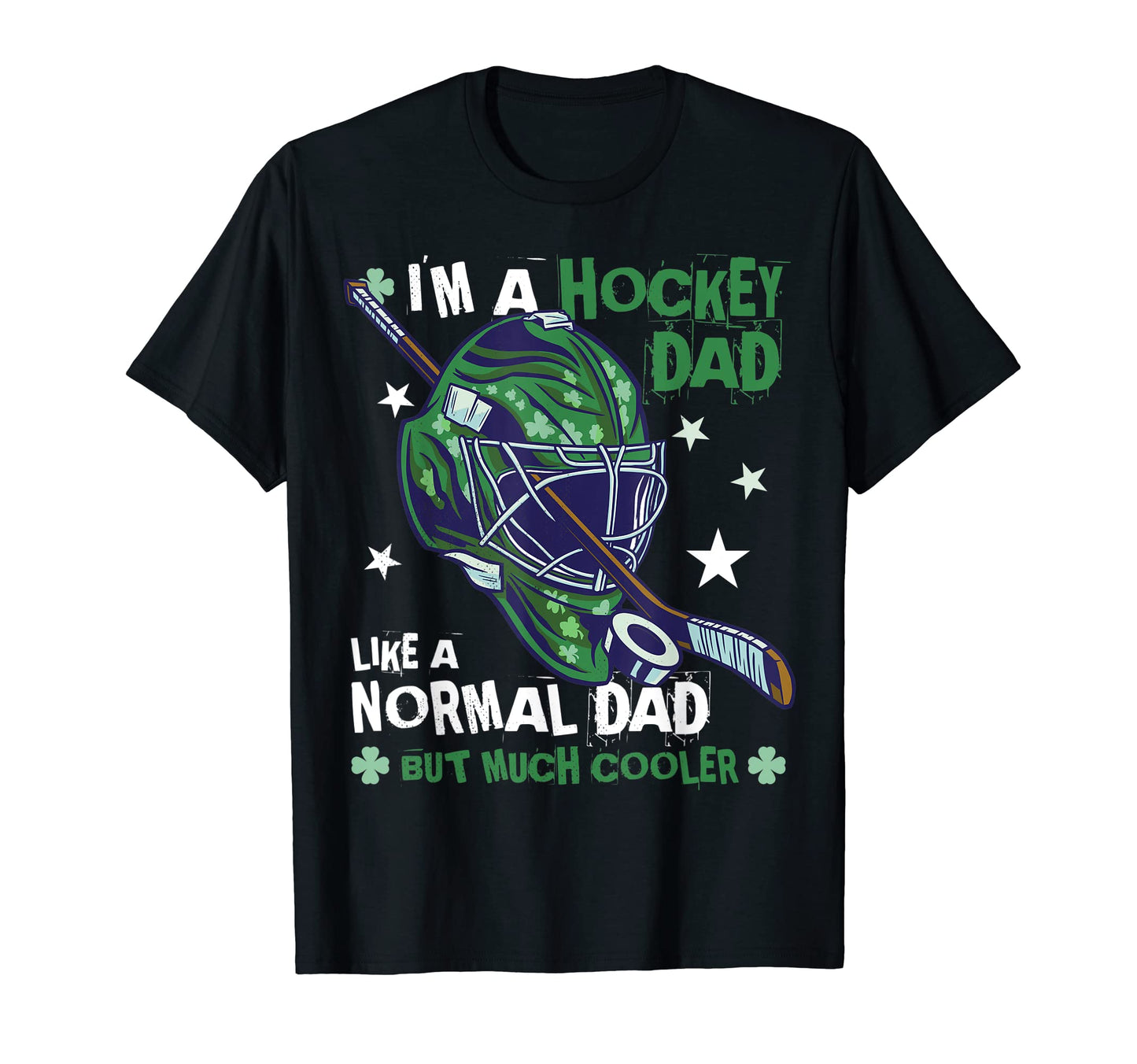 Im Hockey Dad Much Cooler Than T-Shirt - Casual Everyday Wear for Adults - T-Shirt, Sweatshirt, Hoodie