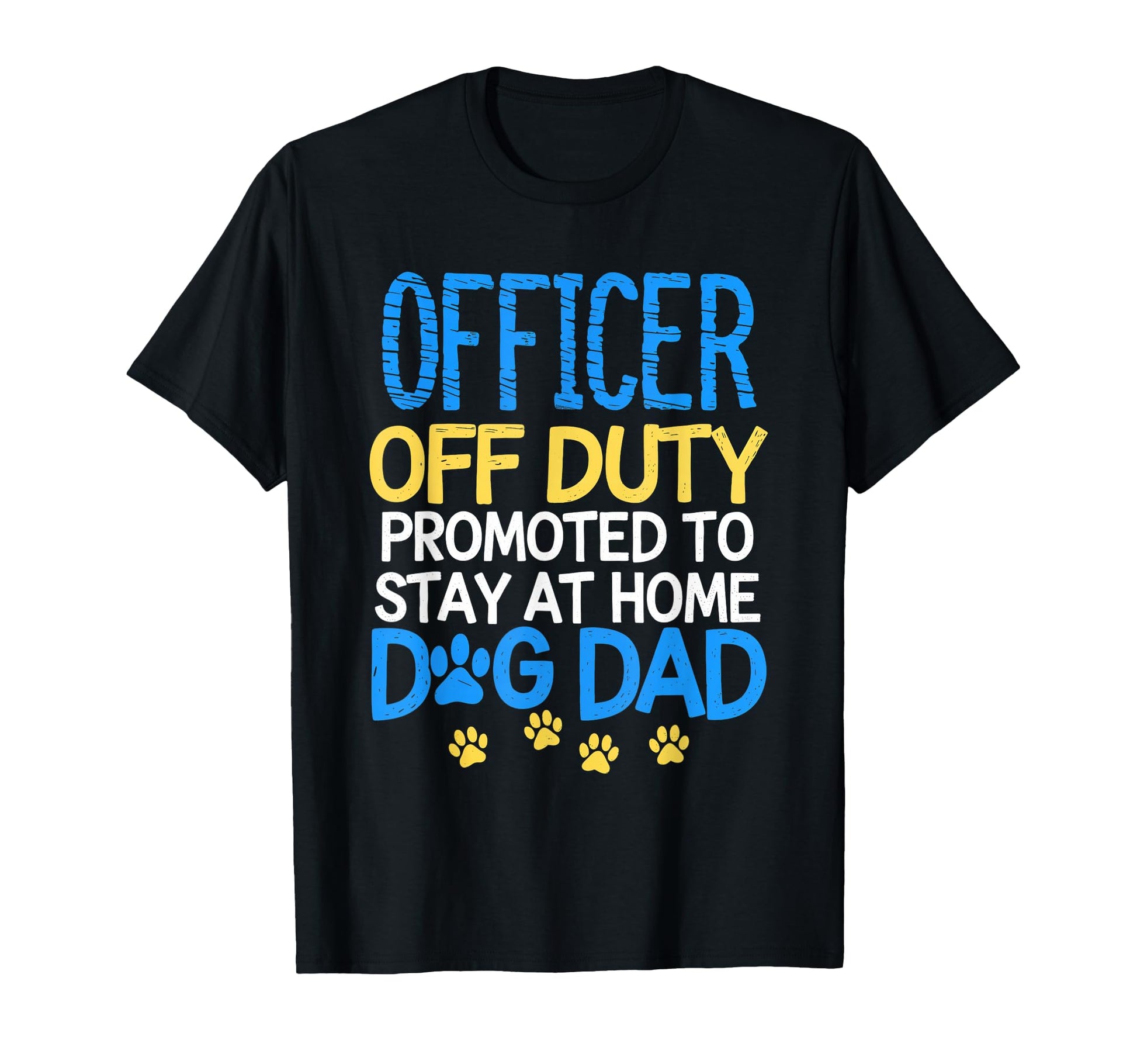 Officer Off Duty Dog Dad Police T-Shirt - Casual Everyday Wear for Adults - T-Shirt, Sweatshirt, Hoodie