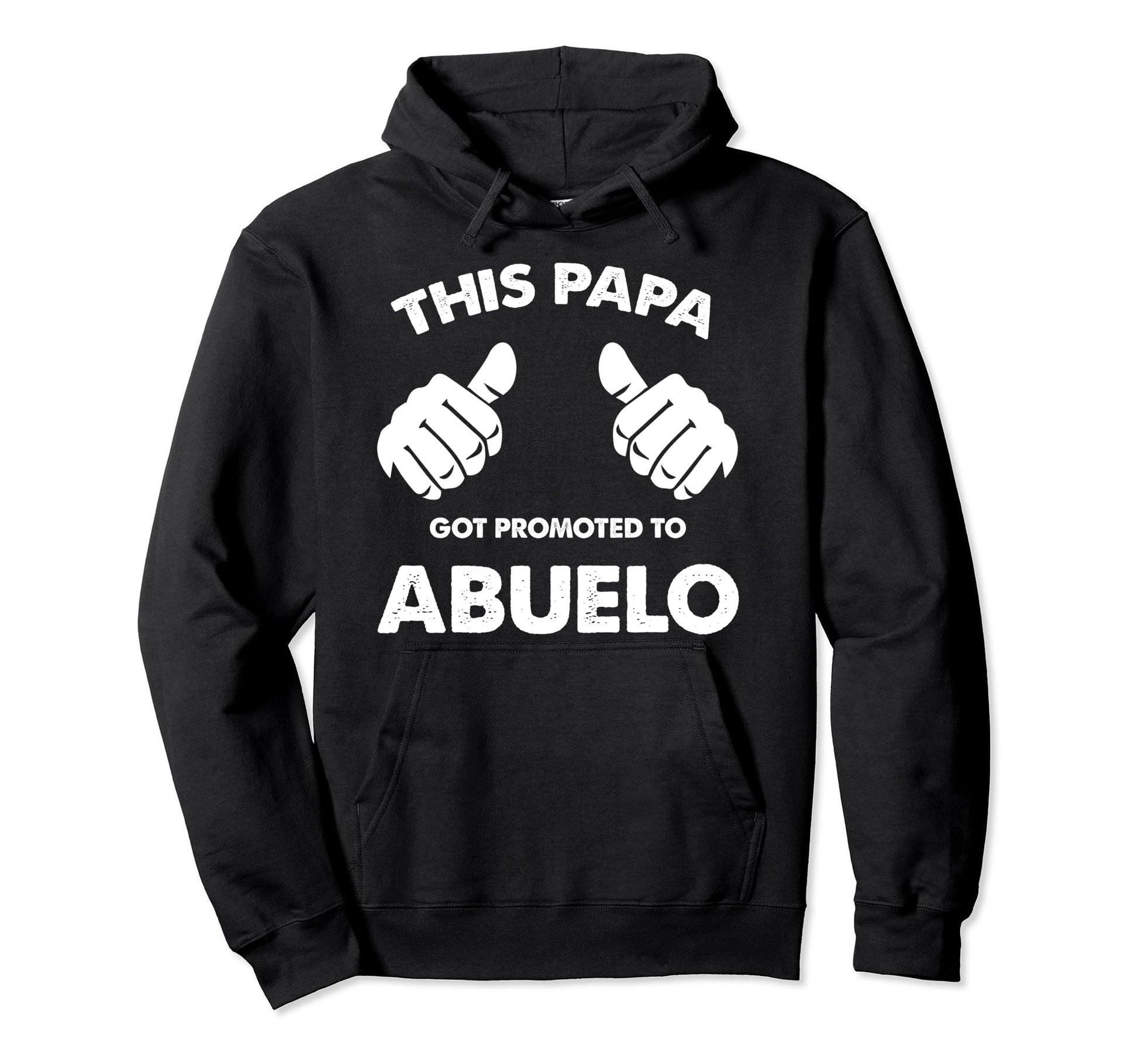 This Papa Got Promoted To Abuelo Latino Hoodie - Fun Novelty Design Unisex - T-Shirt, Sweatshirt, Hoodie