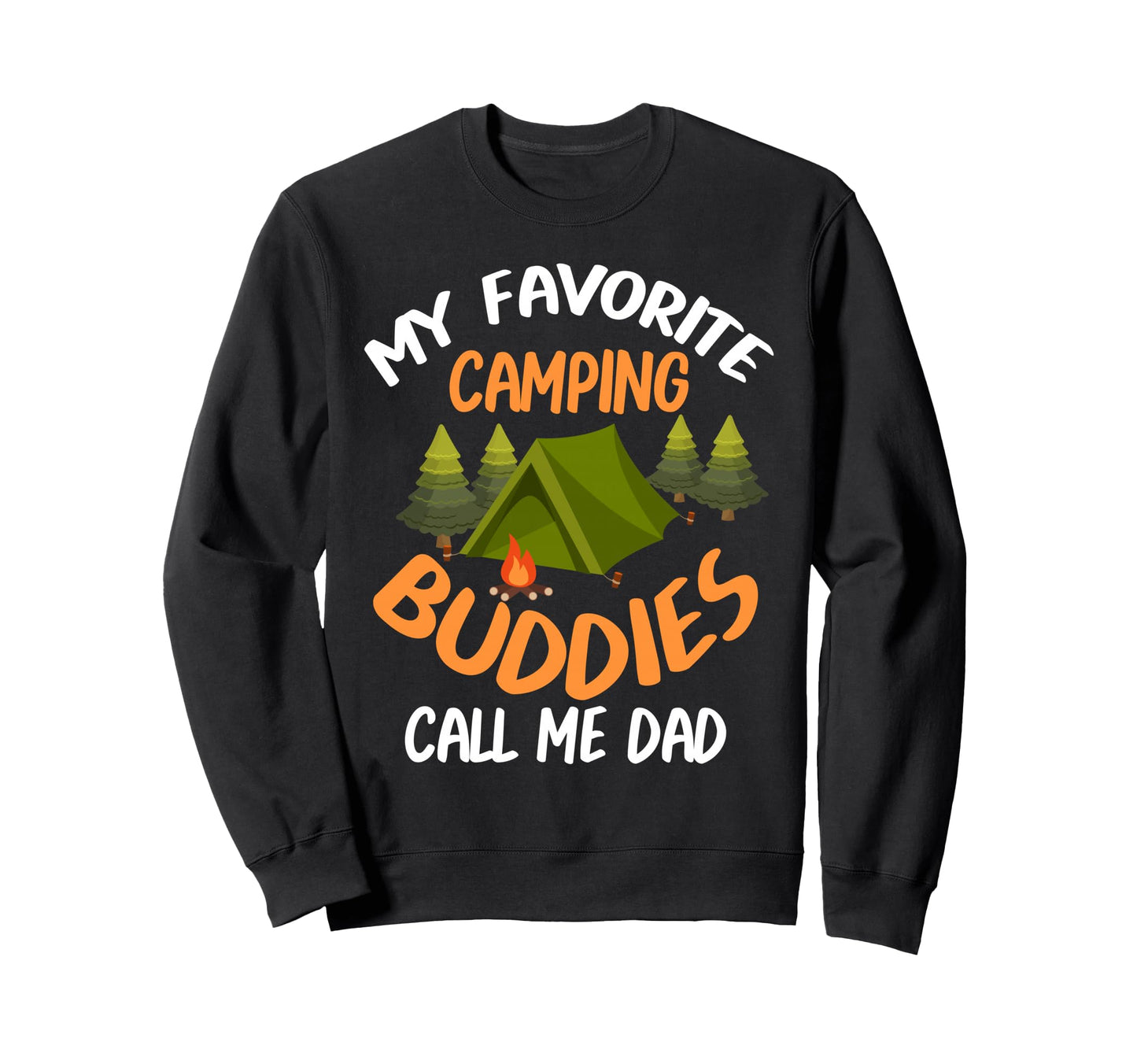 My Favorite Camping Buddies Sweatshirt - Fun Novelty Design for Adults - T-Shirt, Sweatshirt, Hoodie