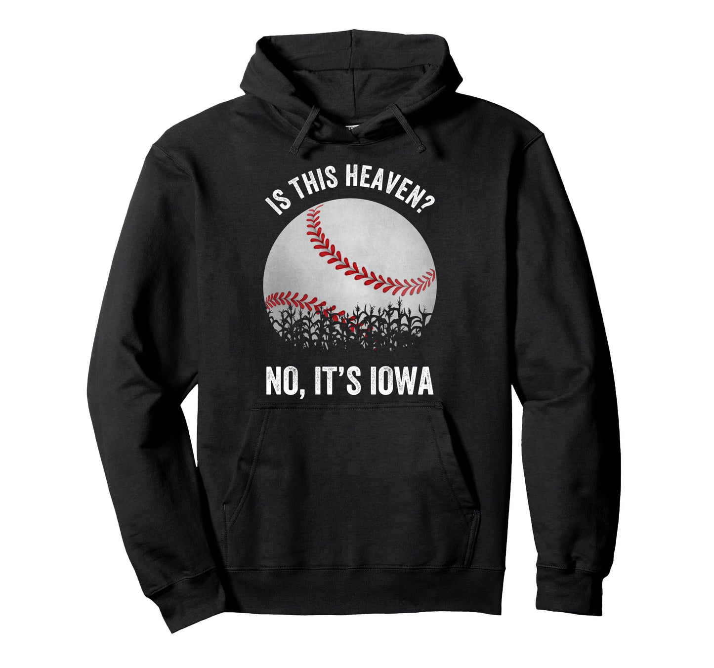 Is This Heaven No Its Iowa Baseball Hoodie - Streetwear Style Men Women - T-Shirt, Sweatshirt, Hoodie