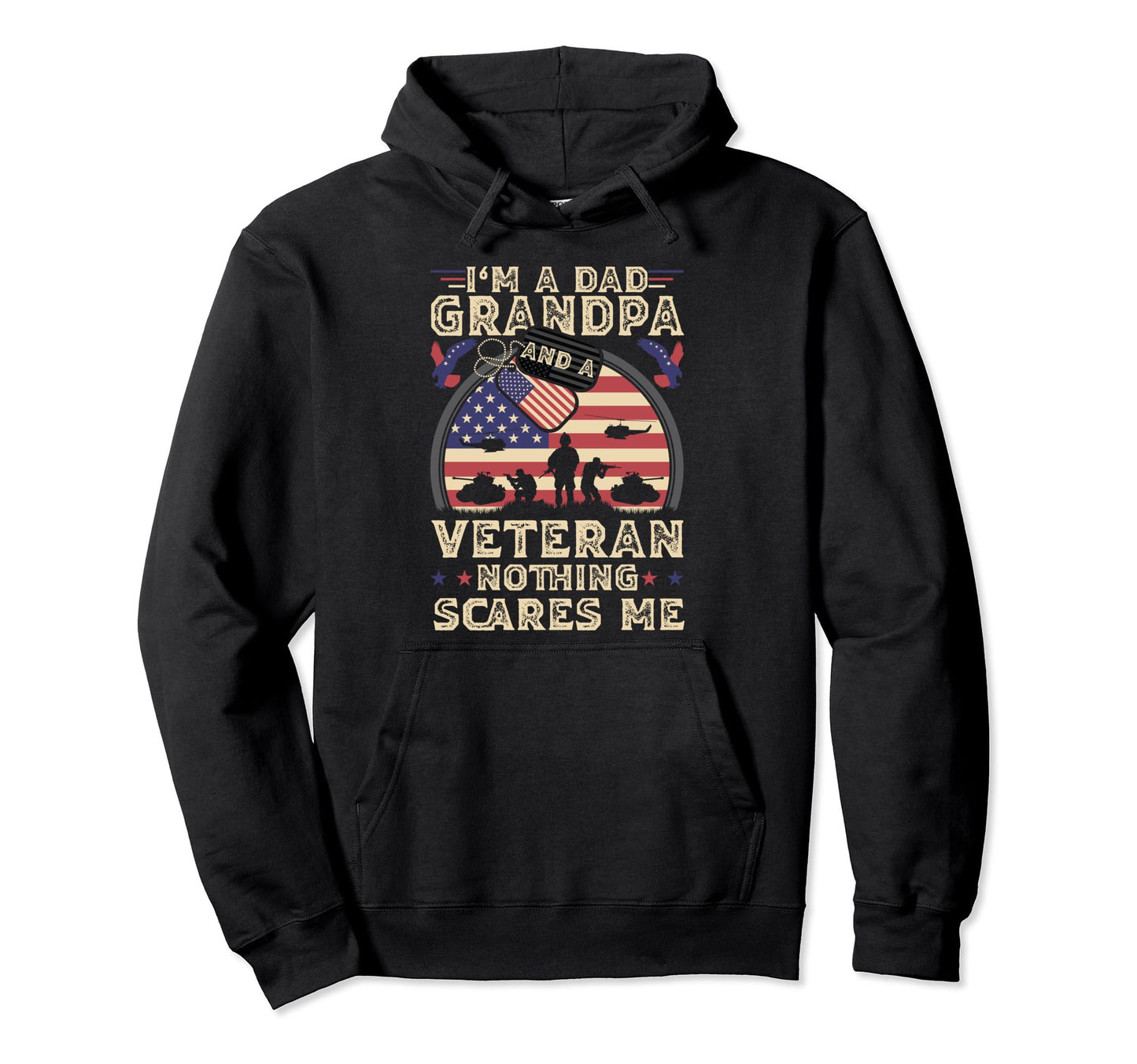 Im Dad Grandpa And Veteran Funny Memorial Hoodie - Novelty Apparel Unisex - T-Shirt, Sweatshirt, Hoodie