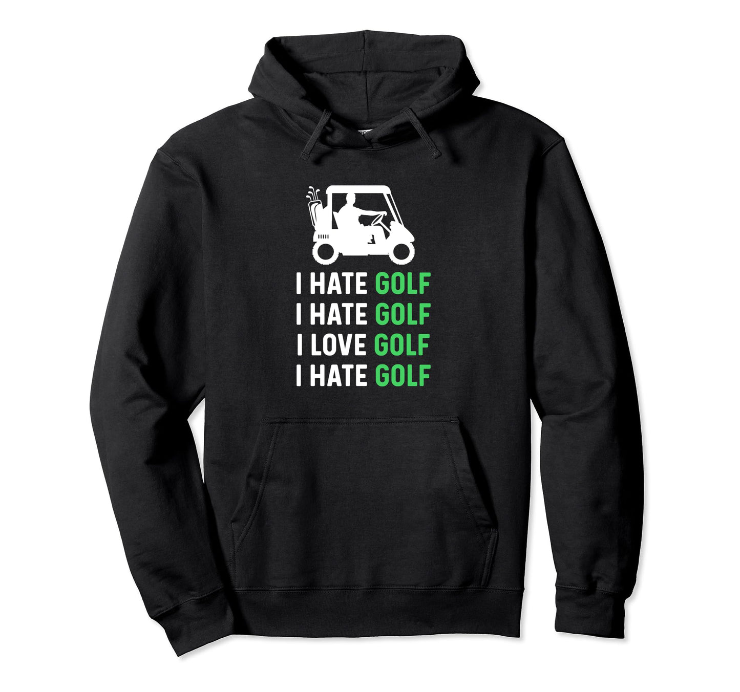 Hate Golf Love Golf Funny Golf Dad Hoodie - Unique Graphic Men Women - T-Shirt, Sweatshirt, Hoodie