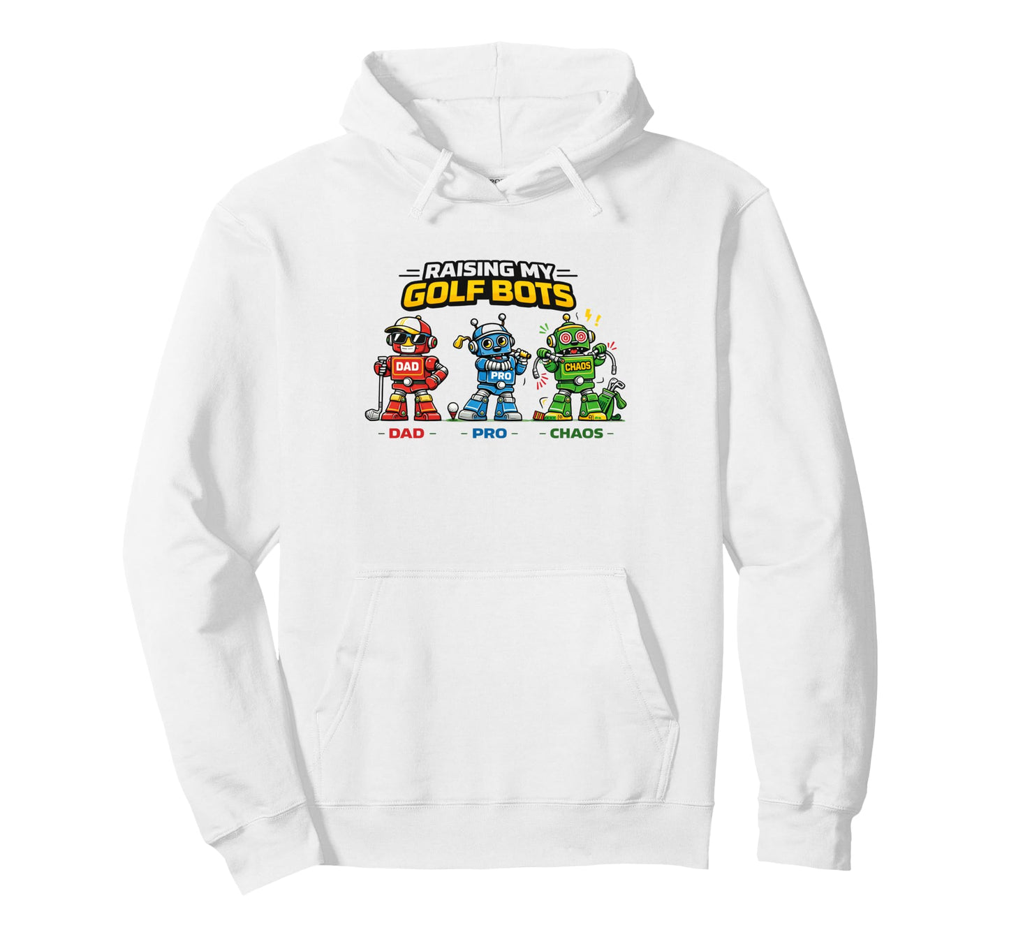 Raising My Golf Bots Funny Dad Golfer Hoodie - Streetwear Style Men Women - T-Shirt, Sweatshirt, Hoodie